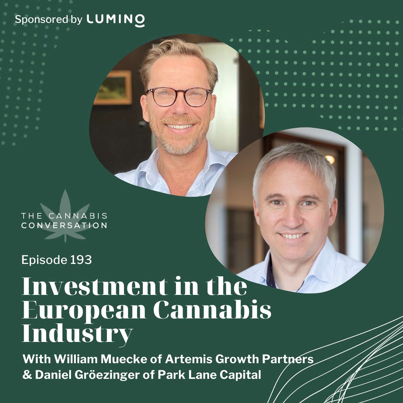 EPISODE #193: Investment in the European Cannabis Industry with William Muecke & Daniel Grözinger