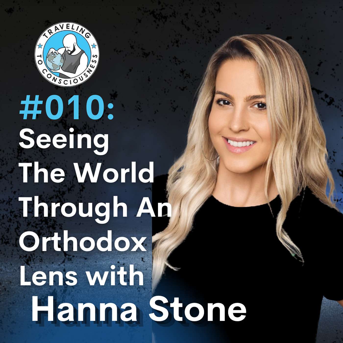 Odyssey #010: Hanna Stone - Seeing The World Through An Orthodox Lens | Ep 17