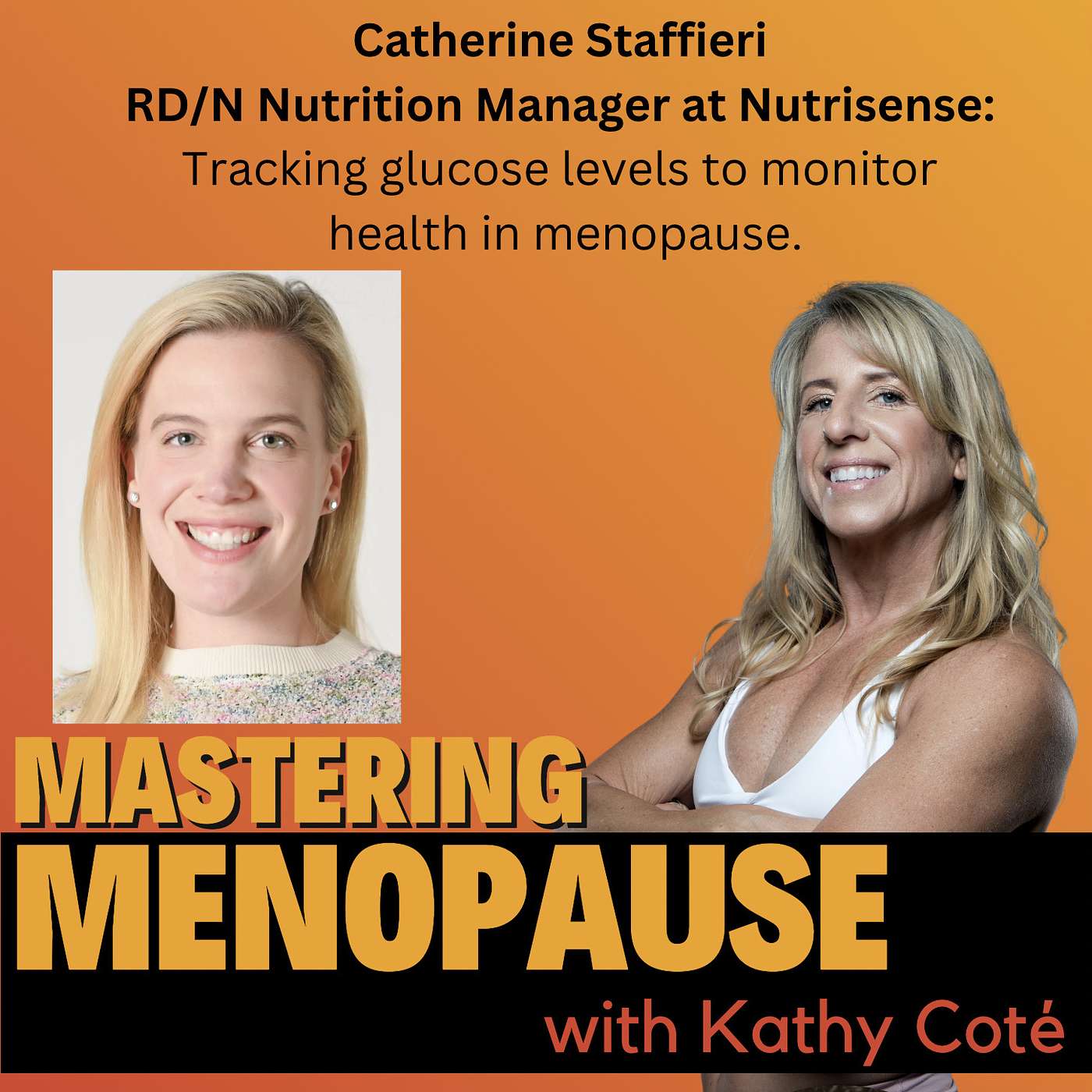 Catherine Staffieri RD/N Nutrition Manager at Nutrisense: Tracking glucose levels to monitor health in menopause. episode artwork