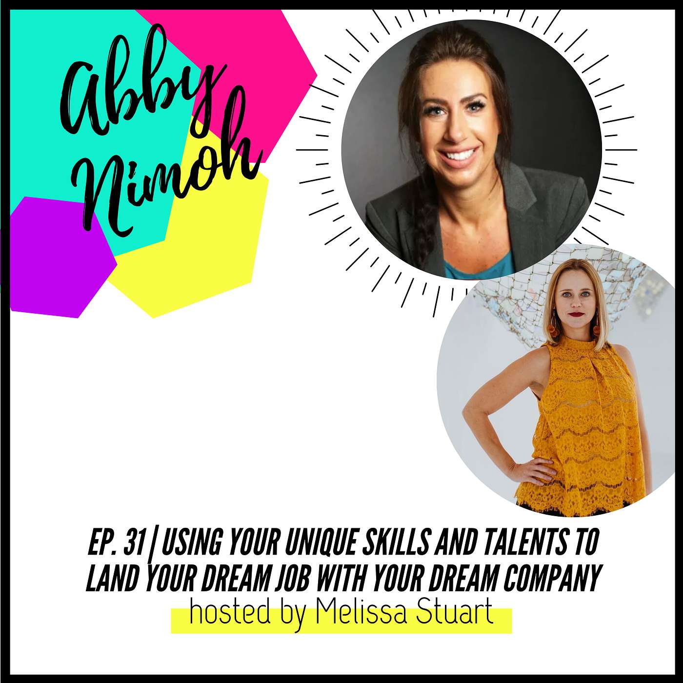 cover of episode Ep 31 | Using your unique skills and talents to land your dream job with your dream company with Abby Nimoh