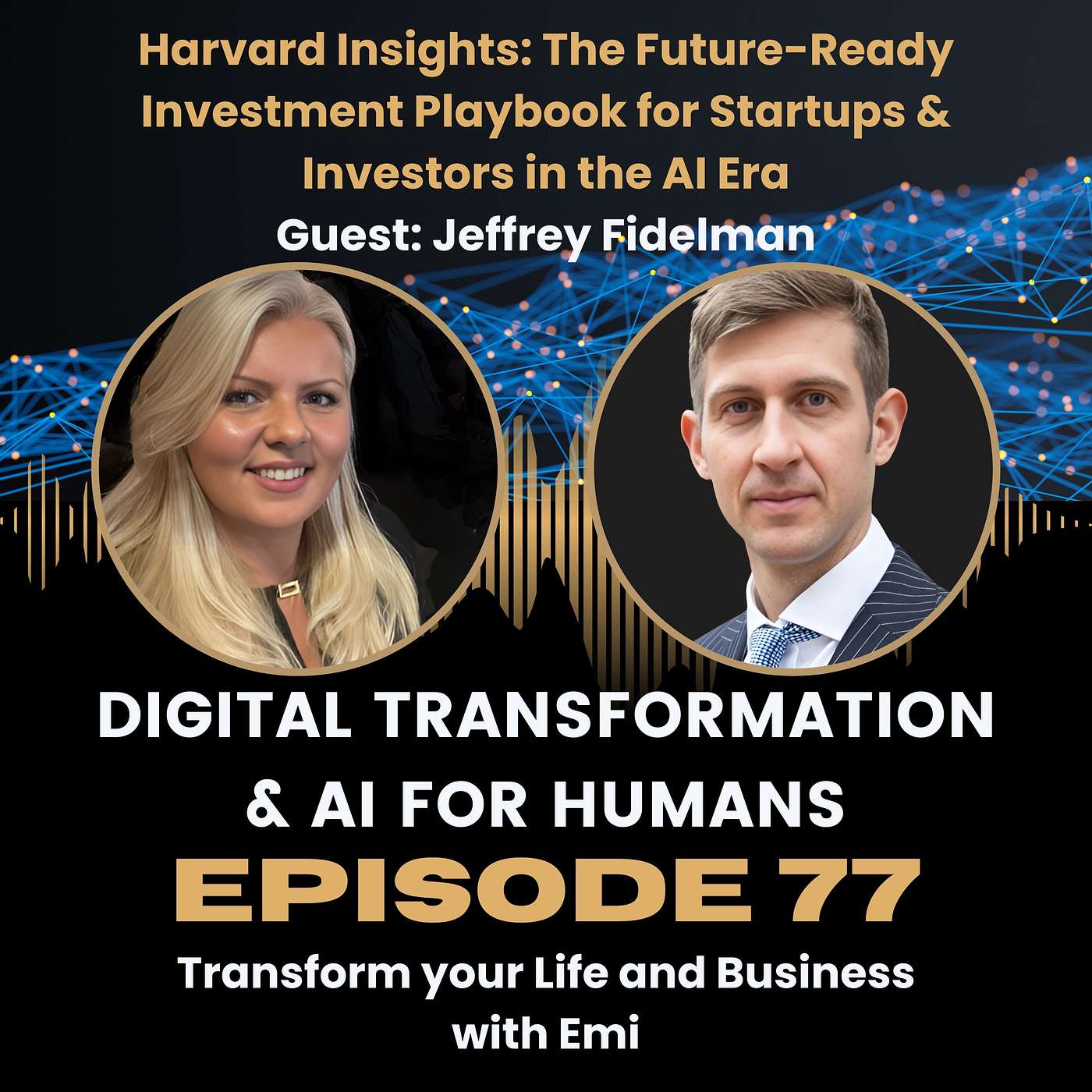 S1:Ep77 Harvard Insights: The Future-Ready Investment Playbook for Startups & Investors in the AI Era
