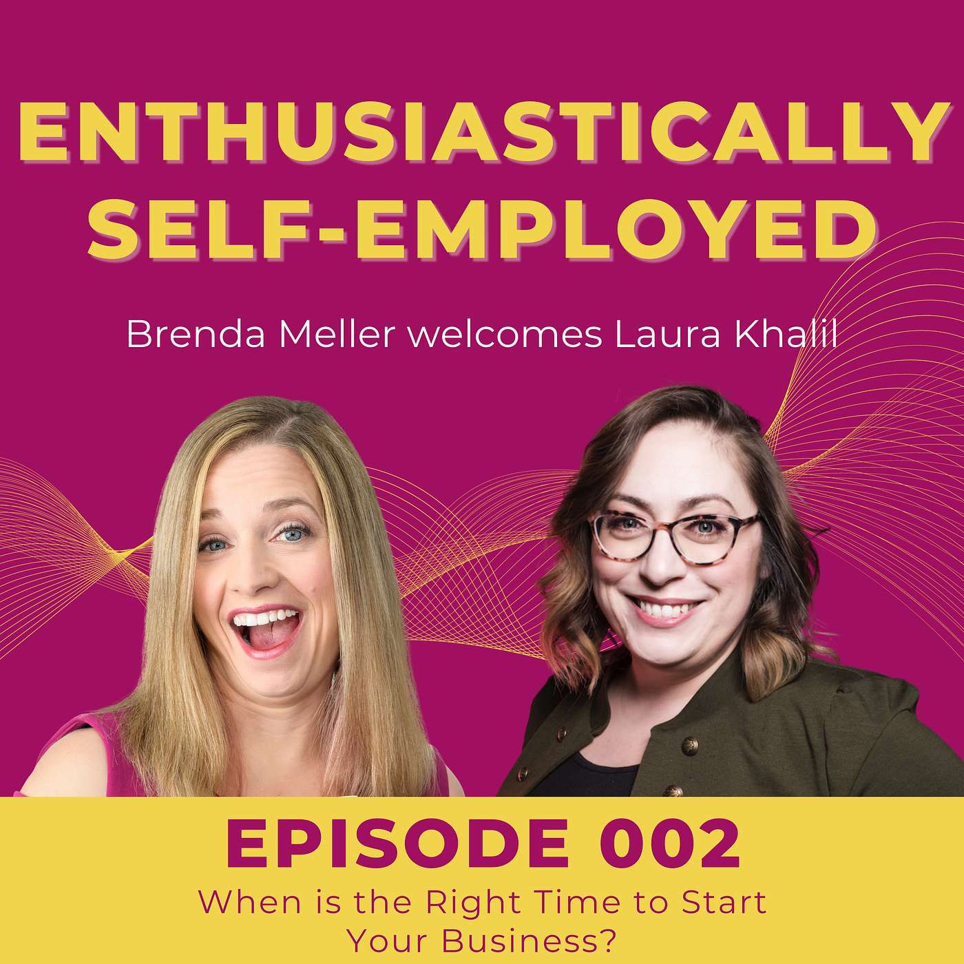 002 When is the Right Time to Start Your Business? Interview with Laura Khalil episode artwork