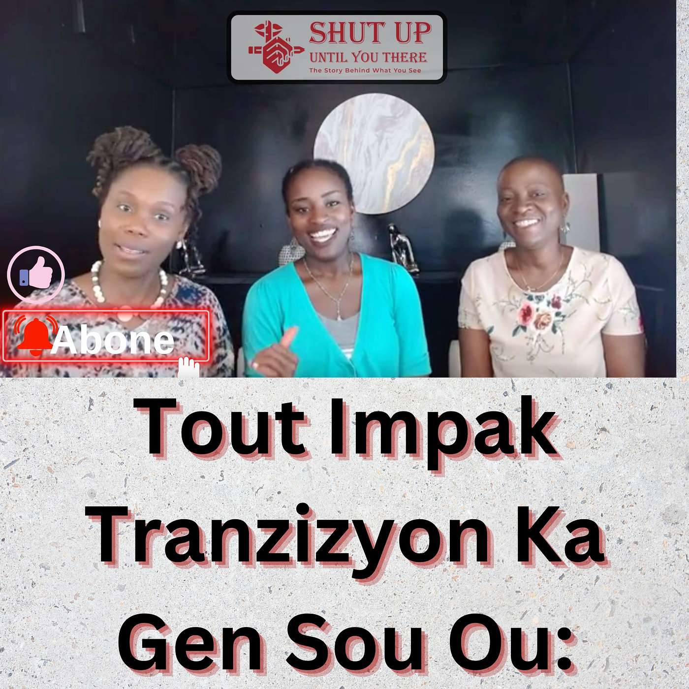 Tout Impak Tranzizyon Ka gen Sou Ou episode artwork
