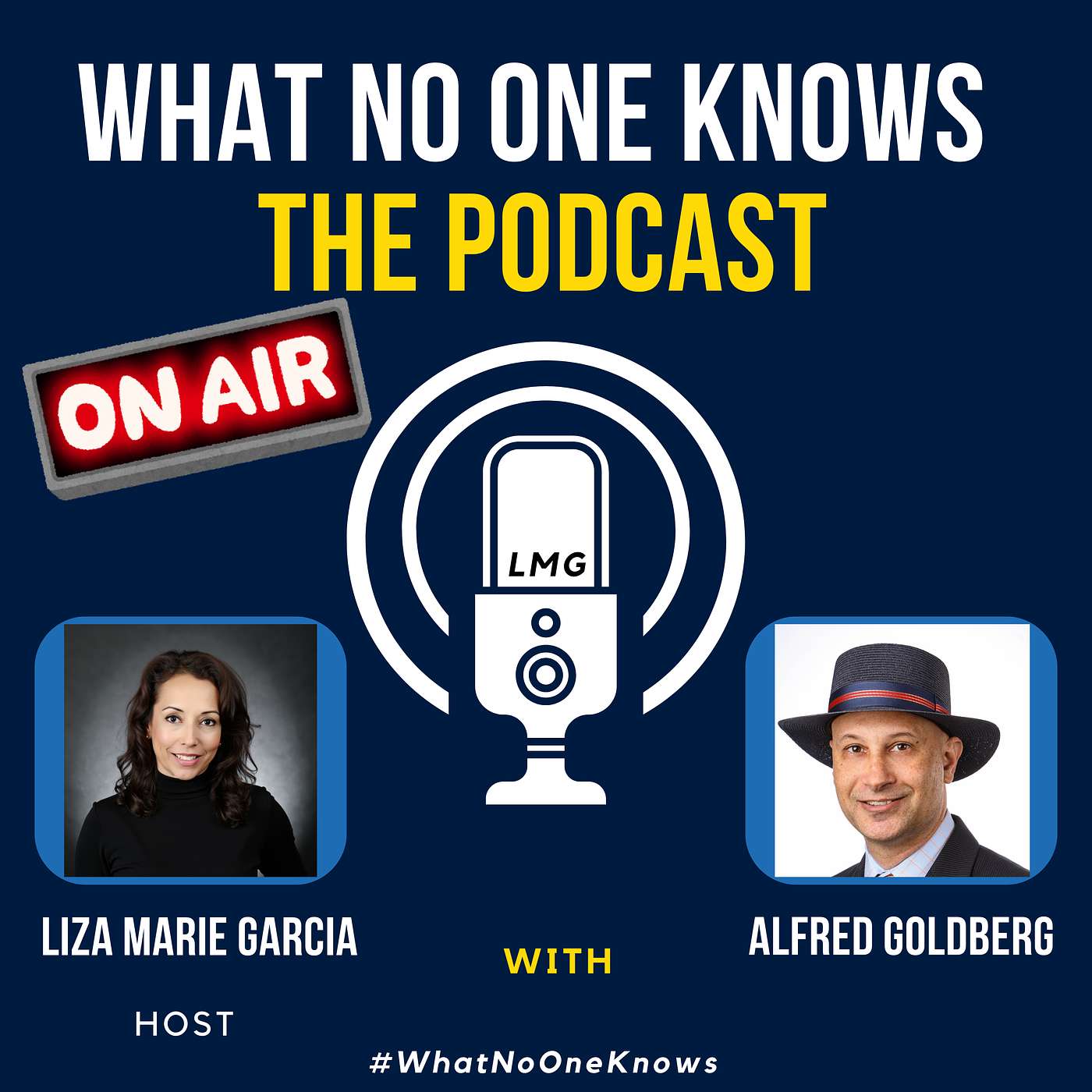 What No One Knows - The Podcast -  Host Liza Marie Garcia - Featuring Alfred Goldberg episode artwork