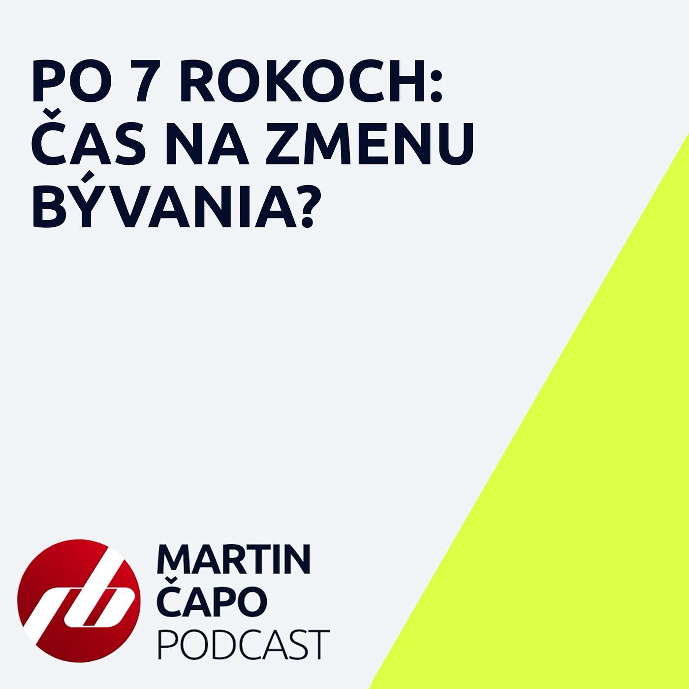 28. Po 7 rokoch: Čas na zmenu bývania? 28. Po 7 rokoch: Čas na zmenu bývania?