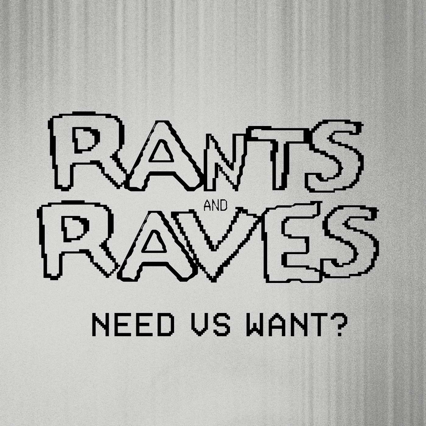 Rants and Raves