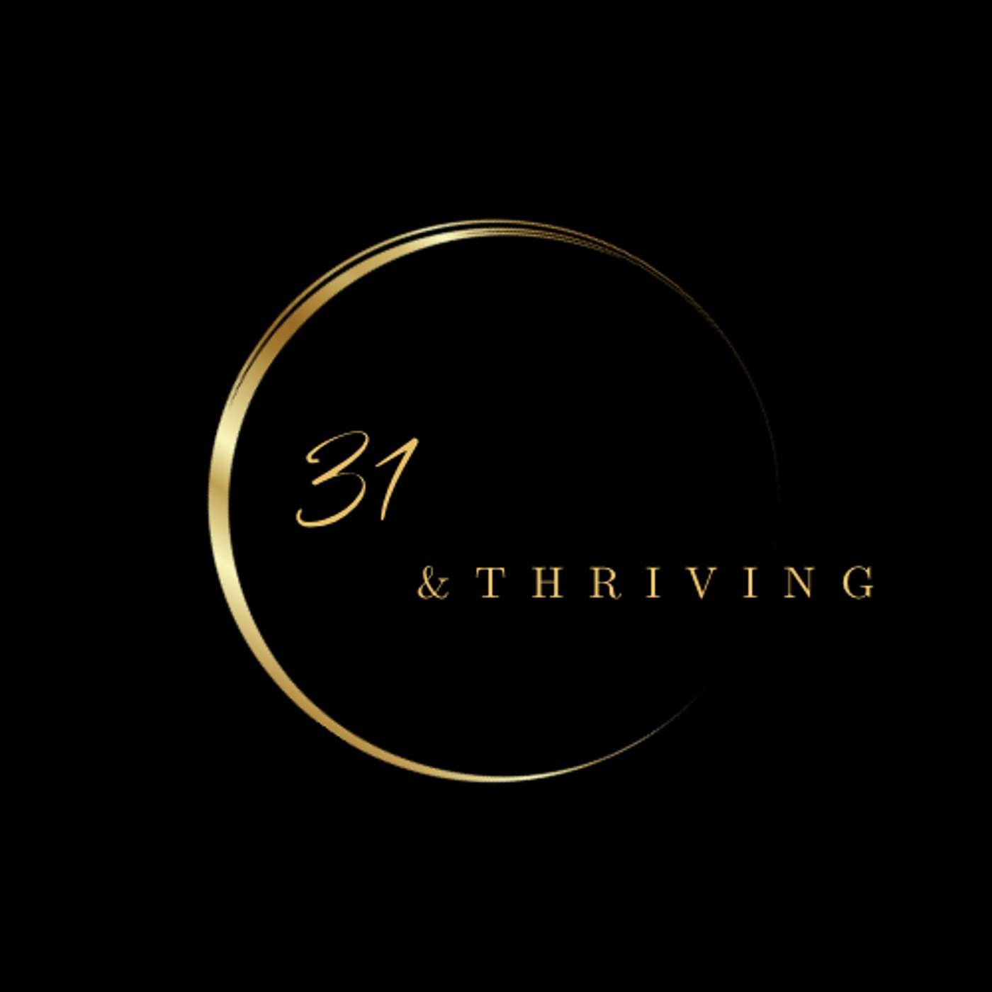 31 & Thriving's Podcast podcast artwork