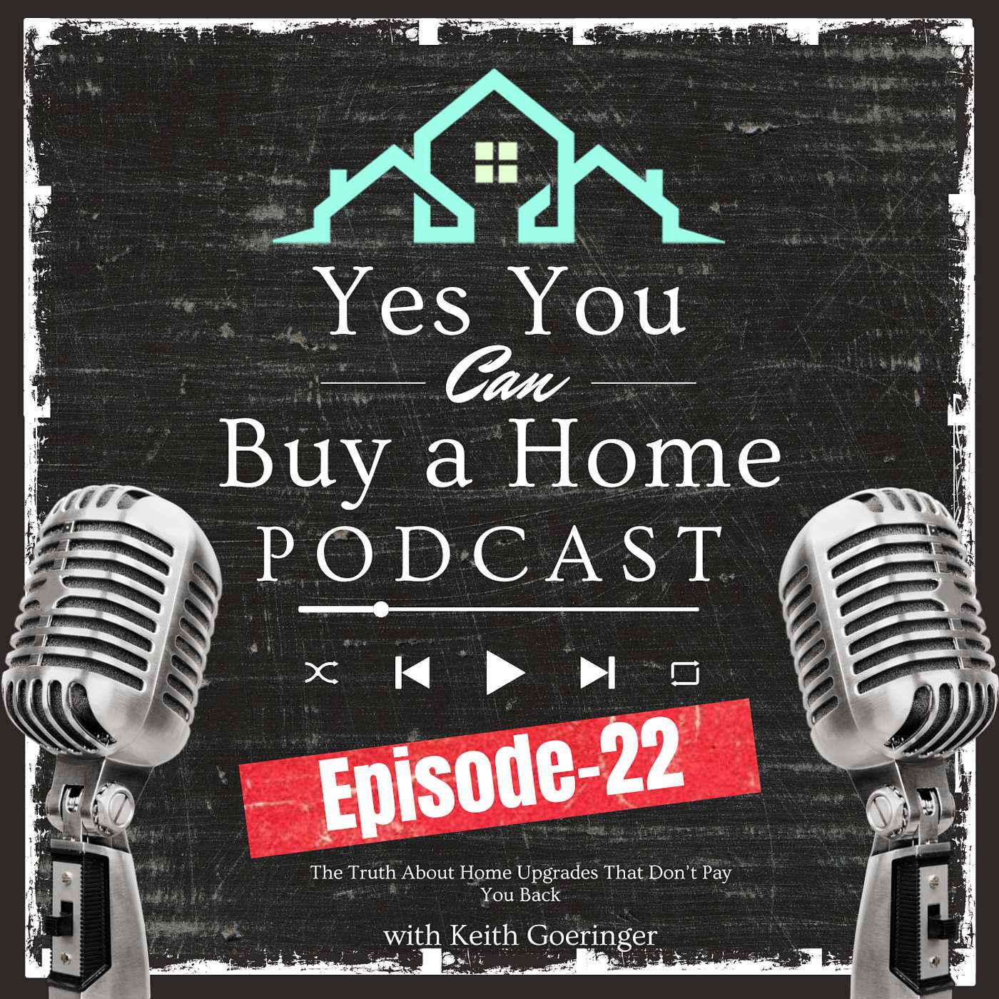 Yes! You Can Buy a Home with Keith Goeringer