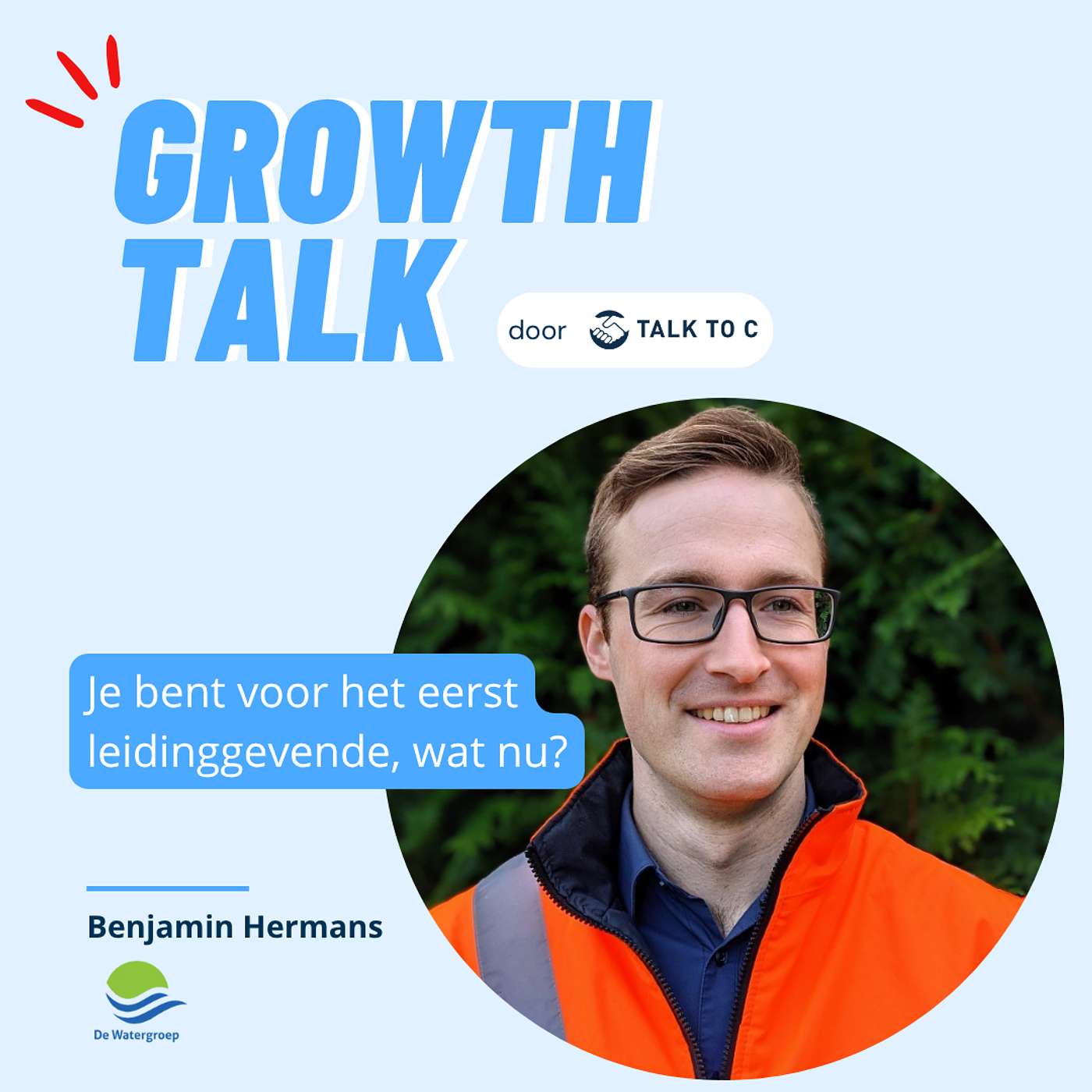 Growth Talk - Episode 42 - Je bent voor het eerst leidinggevende, wat nu?
