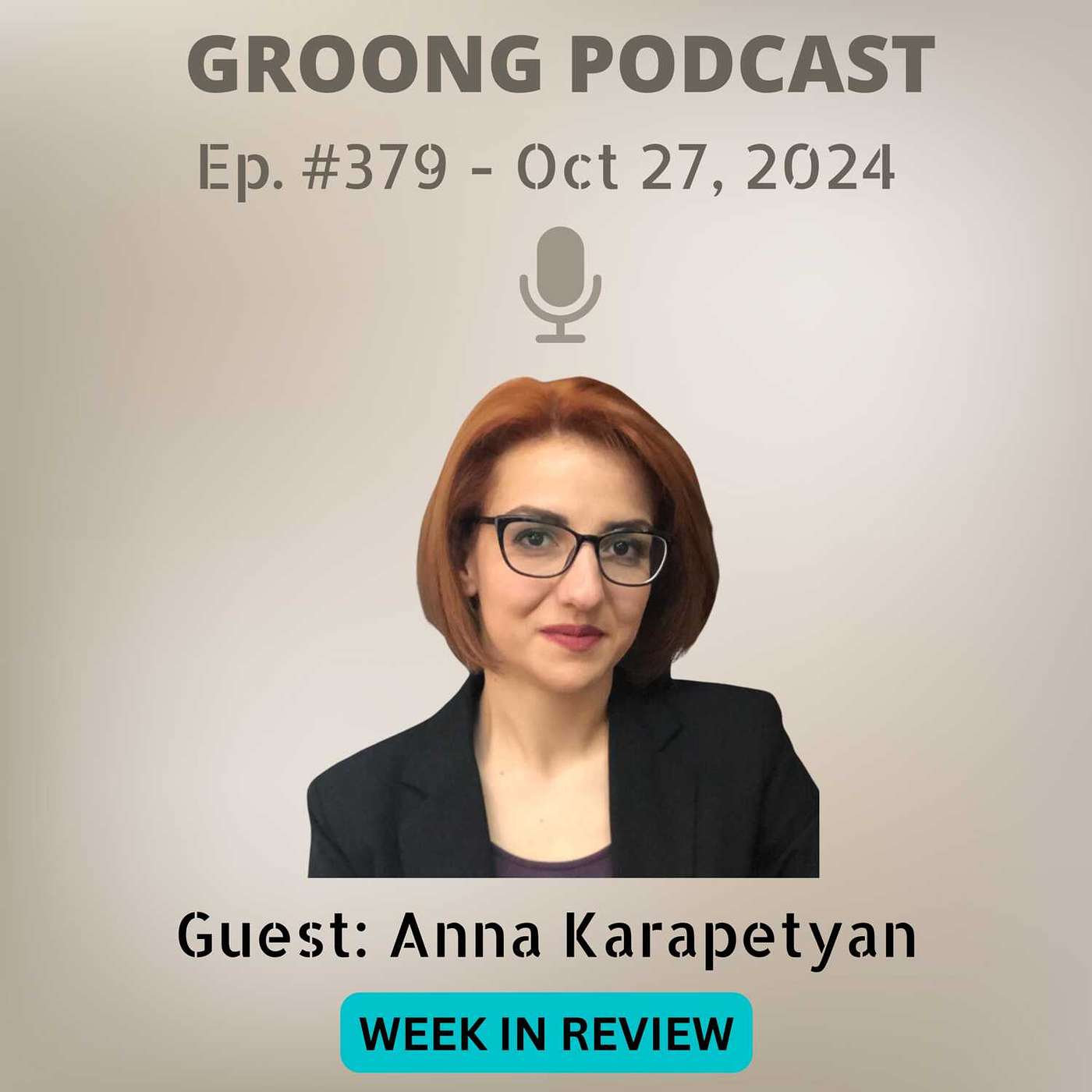 cover of episode Anna Karapetyan - BRICS, Armenia-Azerbaijan Talks, COP29, EU Res | Ep 379 - Oct 27, 2024