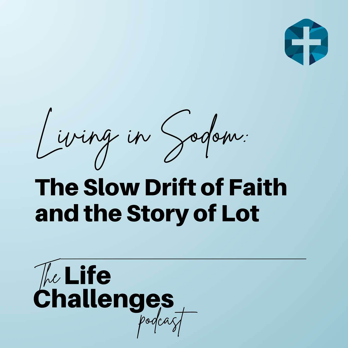 Living in Sodom: The Slow Drift of Faith and the Story of Lot episode artwork
