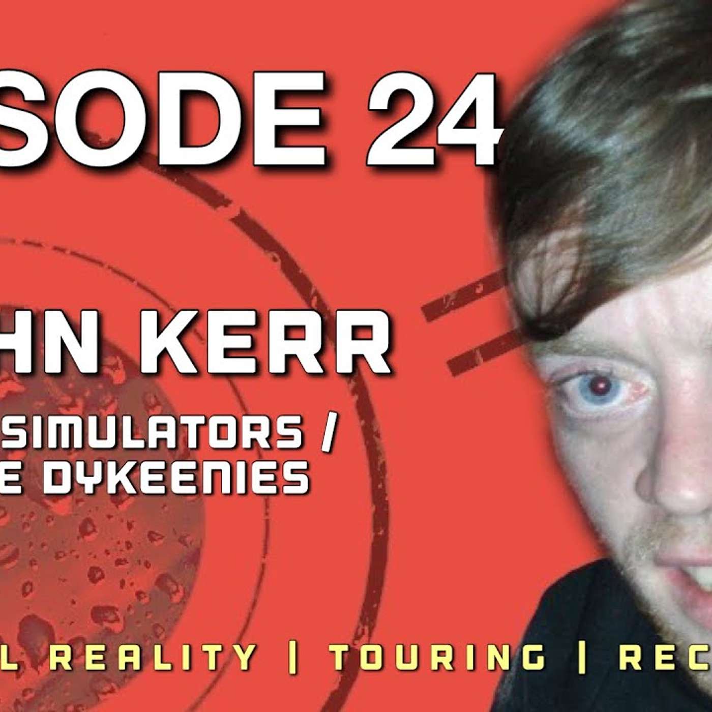 EP 24. John Kerr (VR Simulators / The Dykeenies) EP 24. John Kerr (VR Simulators / The Dykeenies)