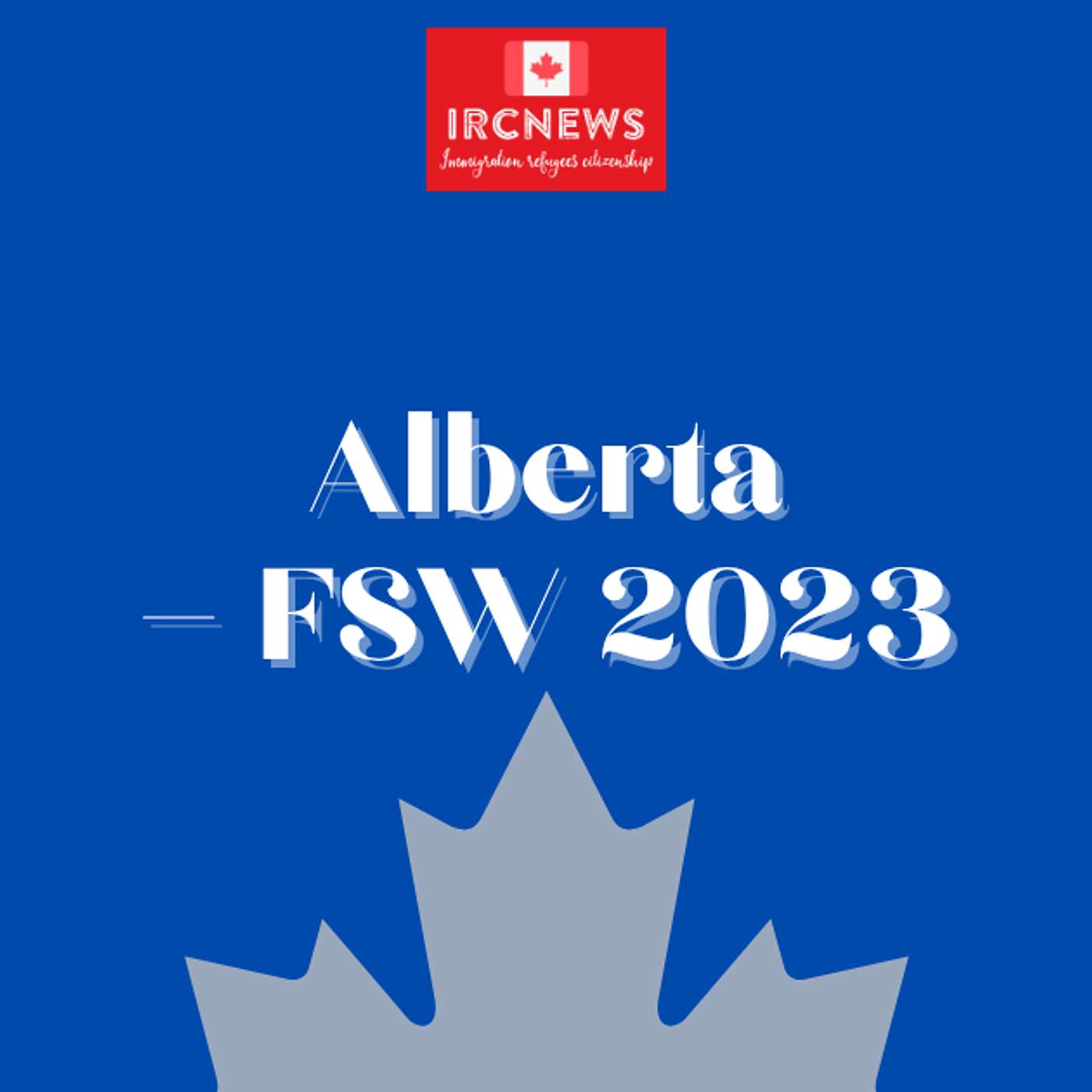 Canada Immigration Total FSW Express Entry Candidate selection for the province of Alberta in 2023