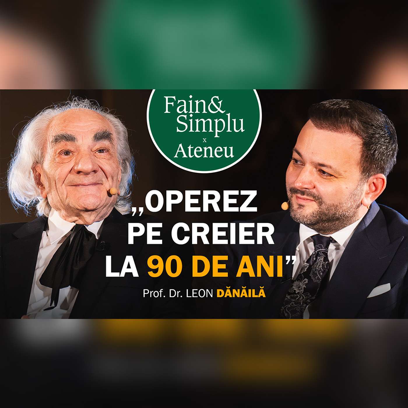 MIRACOLELE DOCTORULUI LEON DĂNĂILĂ. CELE 7 SECRETE ALE LONGEVITĂȚII CREIERULUI. | Fain & Simplu 191