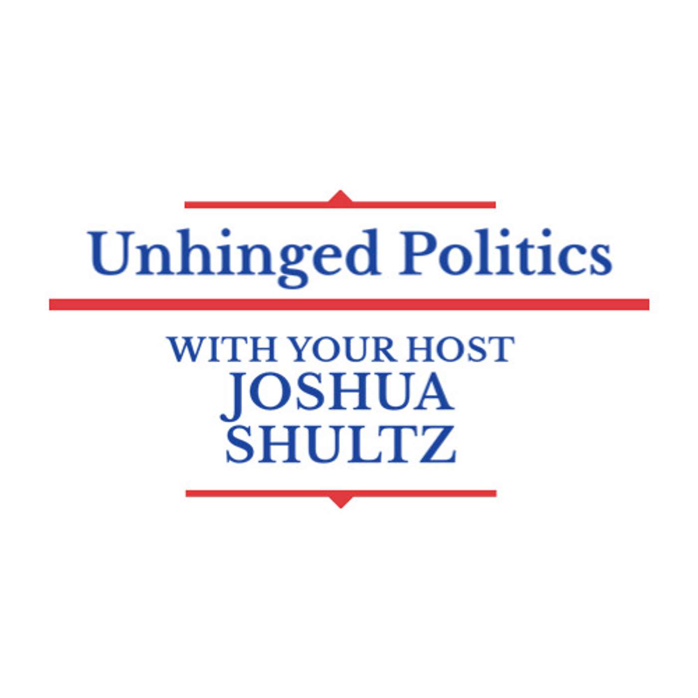 Unhinged Politics