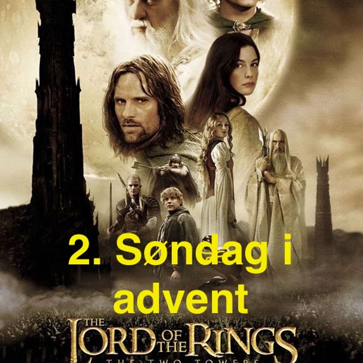 Ringenes Herre - De to Tårne/The Two Towers 2. søndag i Advent 2025