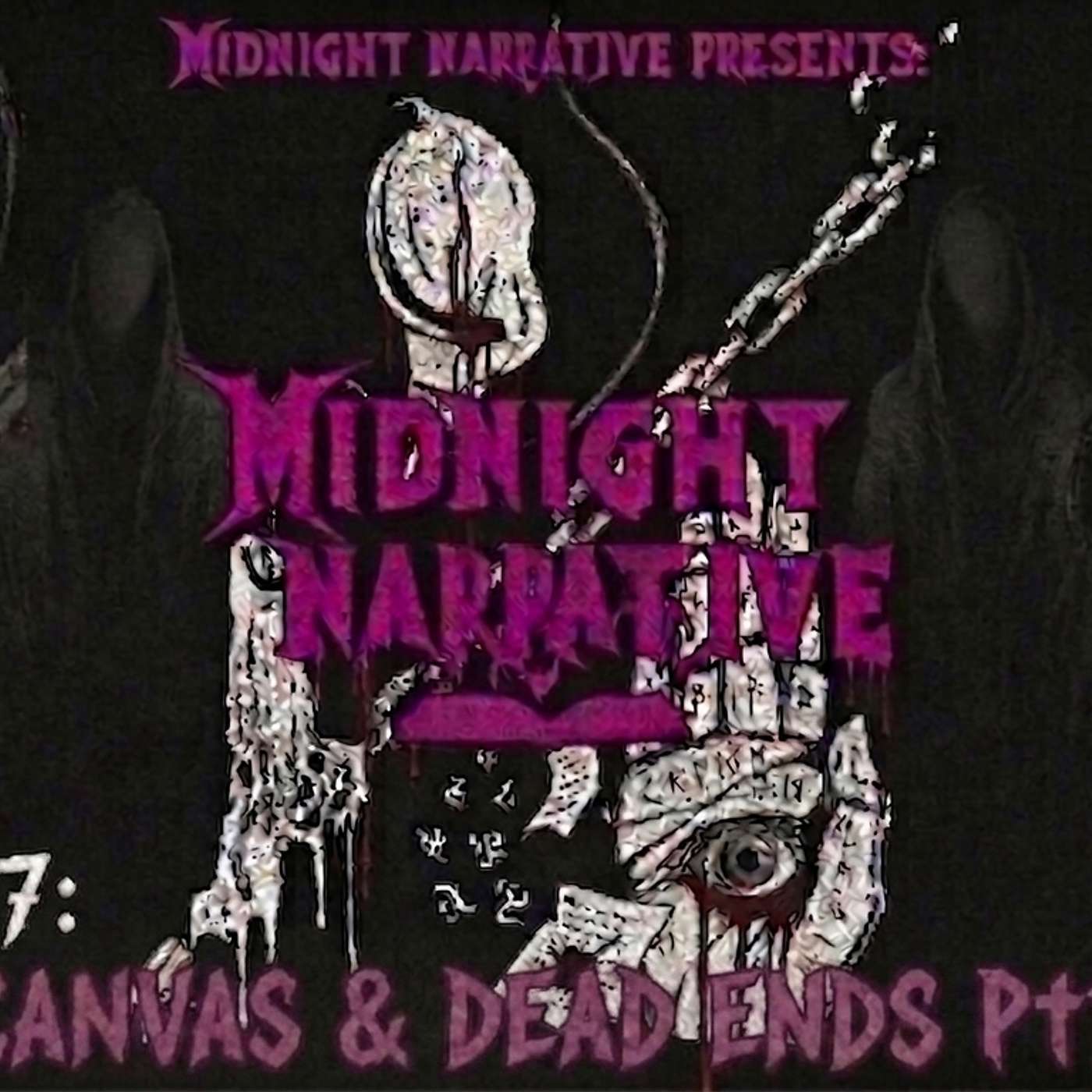 Midnight Narrative - Episode 7 Part 1 - "Living Canvas and Dead Ends" episode artwork
