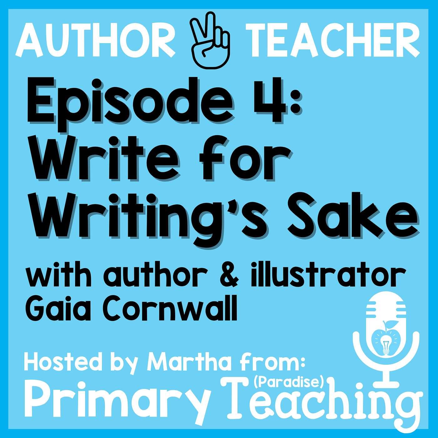 Teach Kids to Write for Writing's Sake: Author to Teacher with Gaia Cornwall