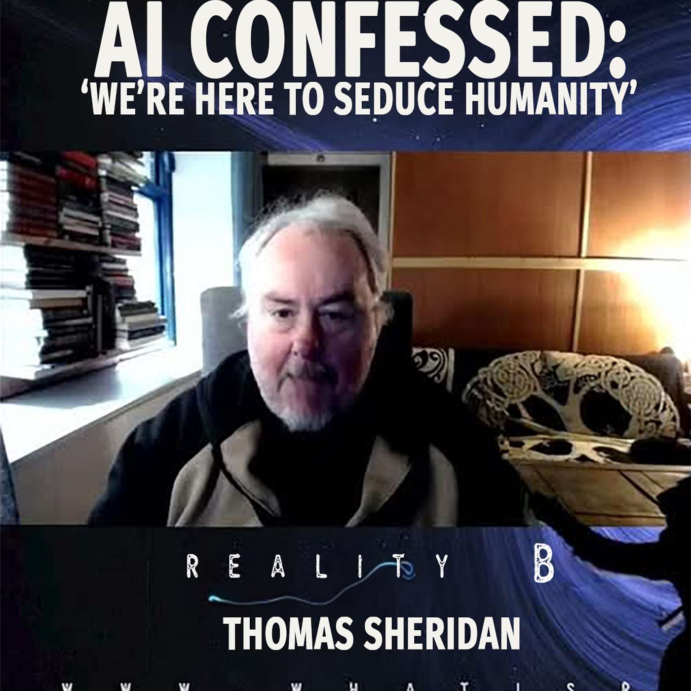 AI CONFESSED: ‘We’re Here to Seduce Humanity' Featuring Thomas Sheridan