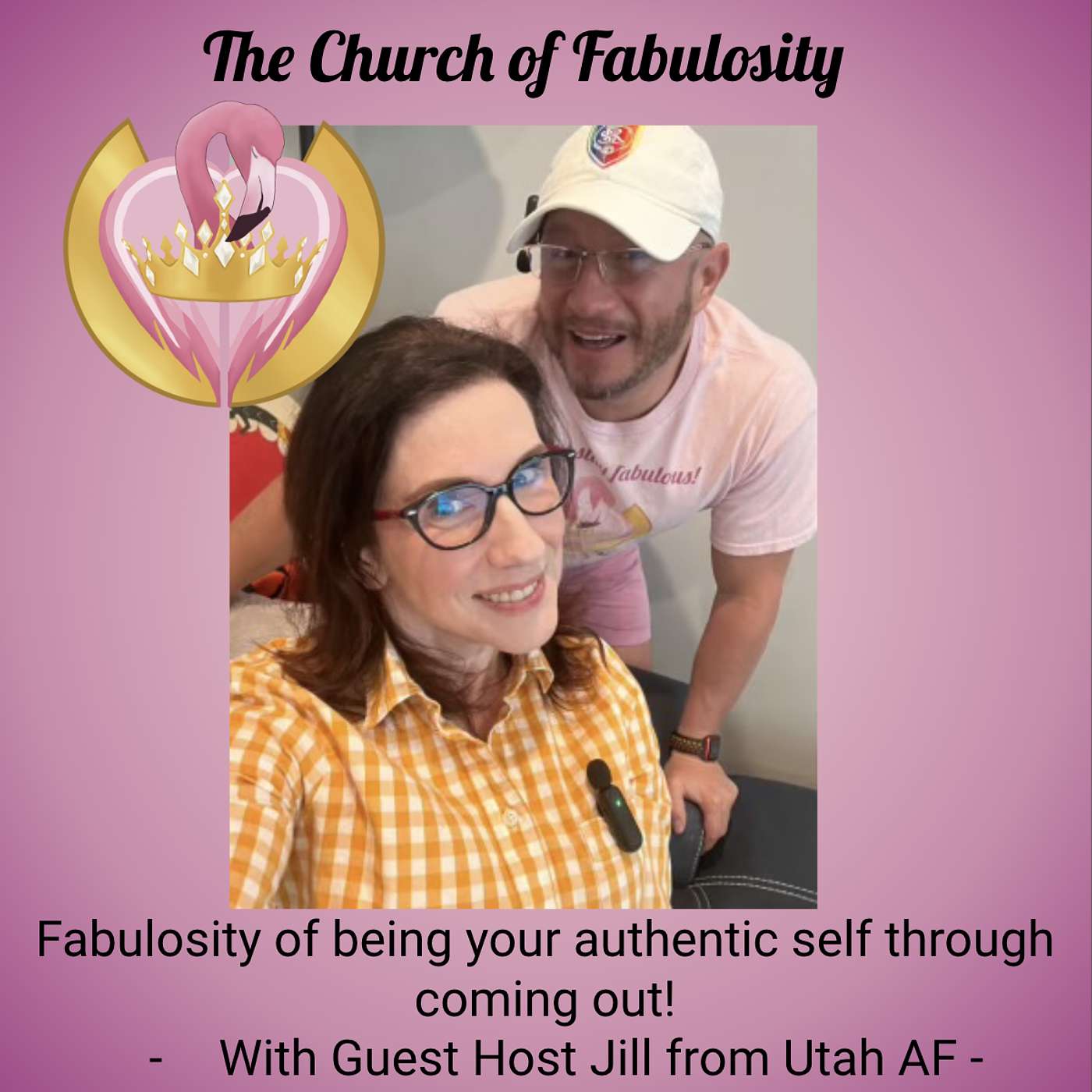 Fabulosity of being your authentic self through Coming Out! With Guest Host- Jill from Utah AF episode artwork