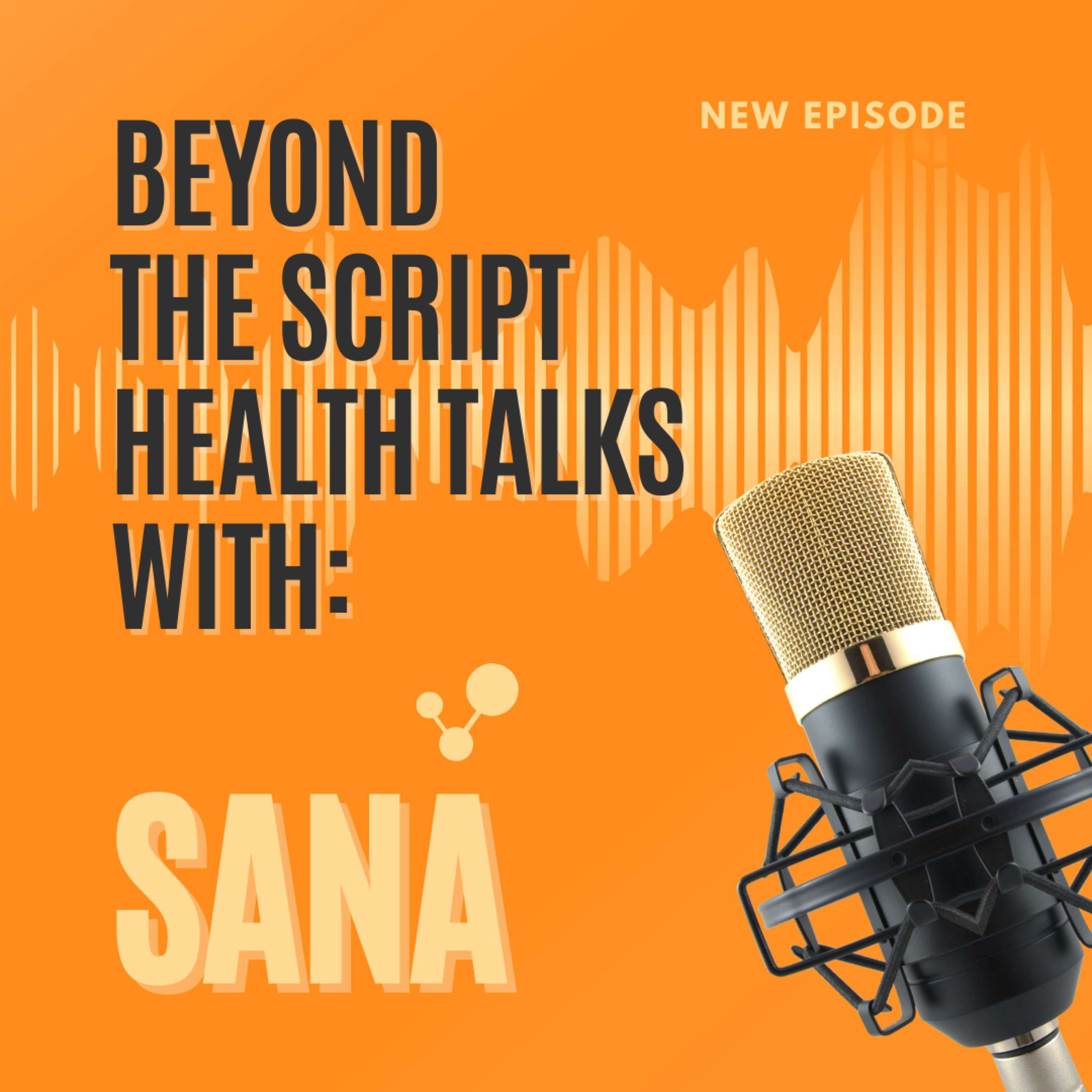 Beyond the Script: Health Talks with SANA