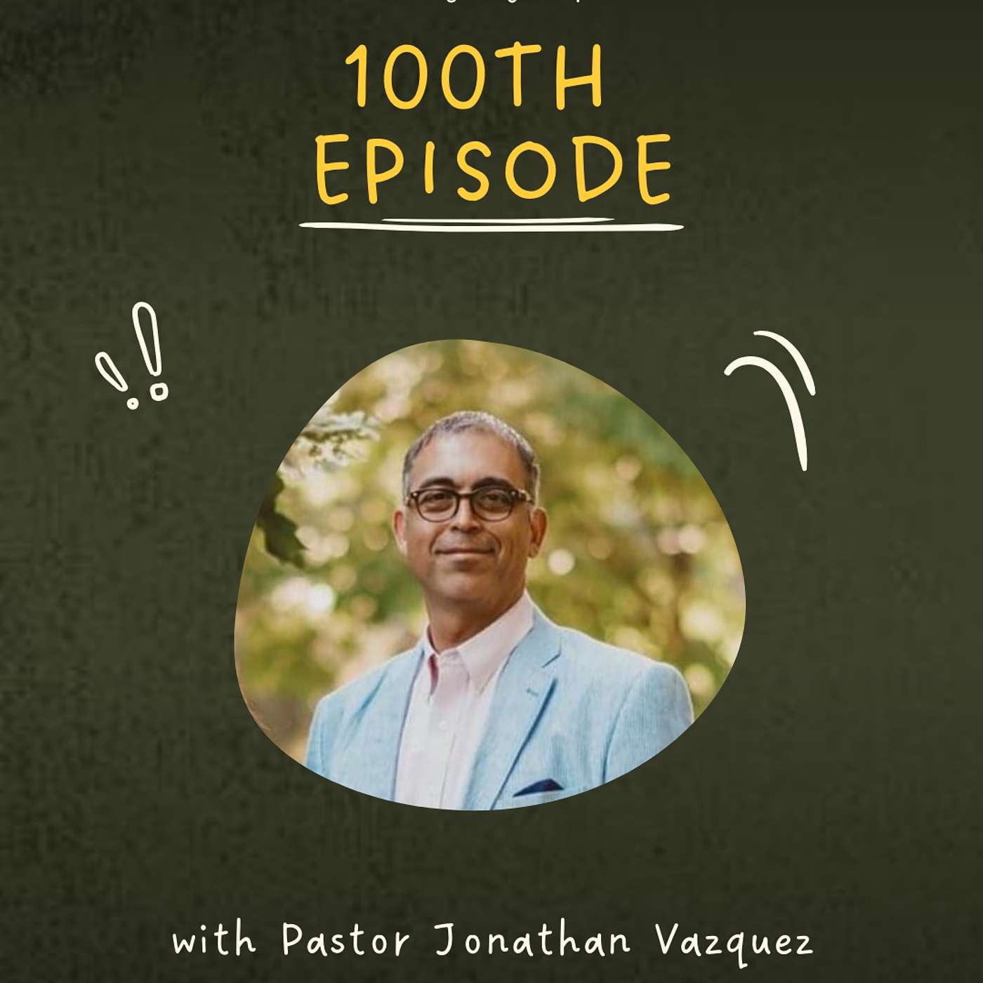 100th Episode | Pastor Jonathan Vazquez & Veronica Waldrop