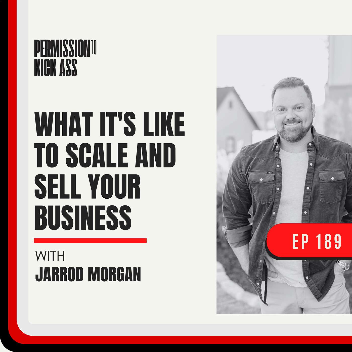 What it's like to scale and sell your business with Jarrod Morgan