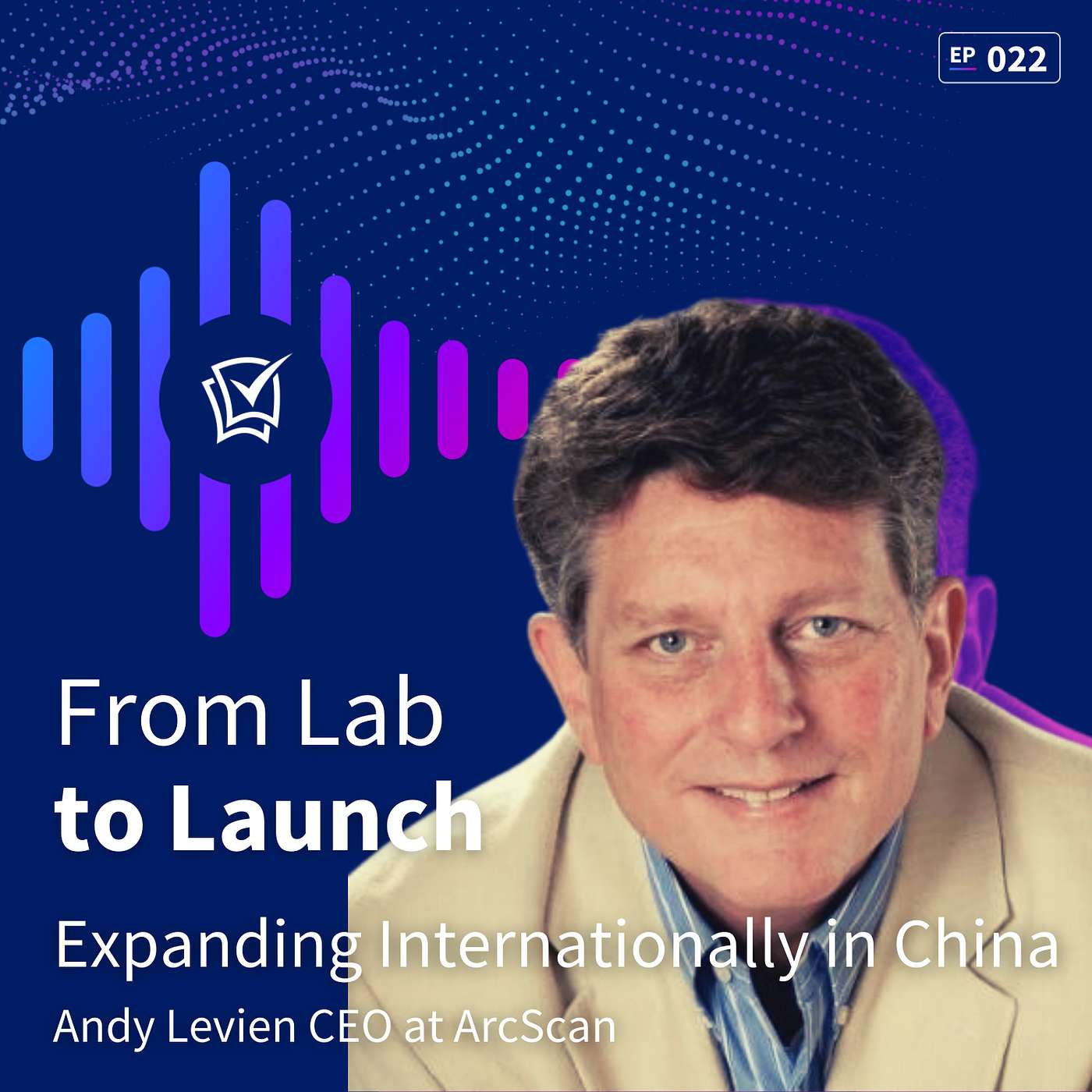 Expanding Med Device Distribution Internationally and in China with Andy Levien CEO at ArcScan