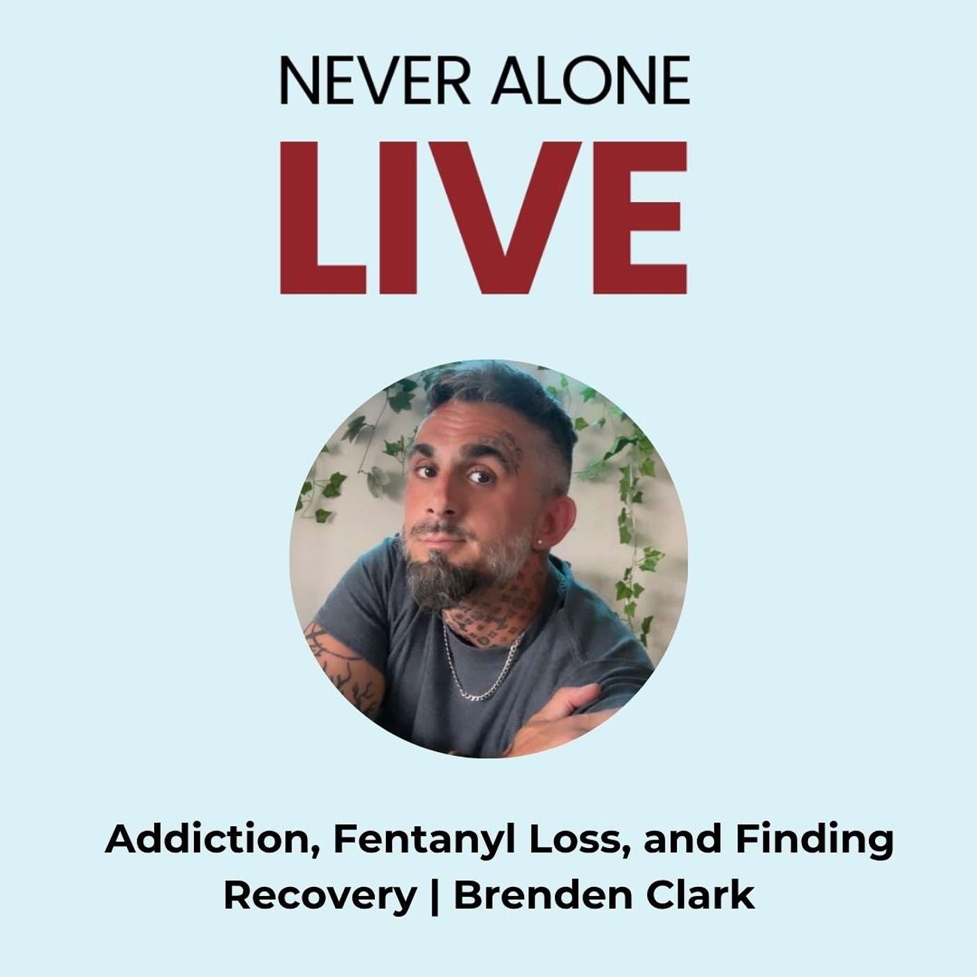 Addiction, Fentanyl Loss, and Finding Recovery | Brenden Clark episode artwork