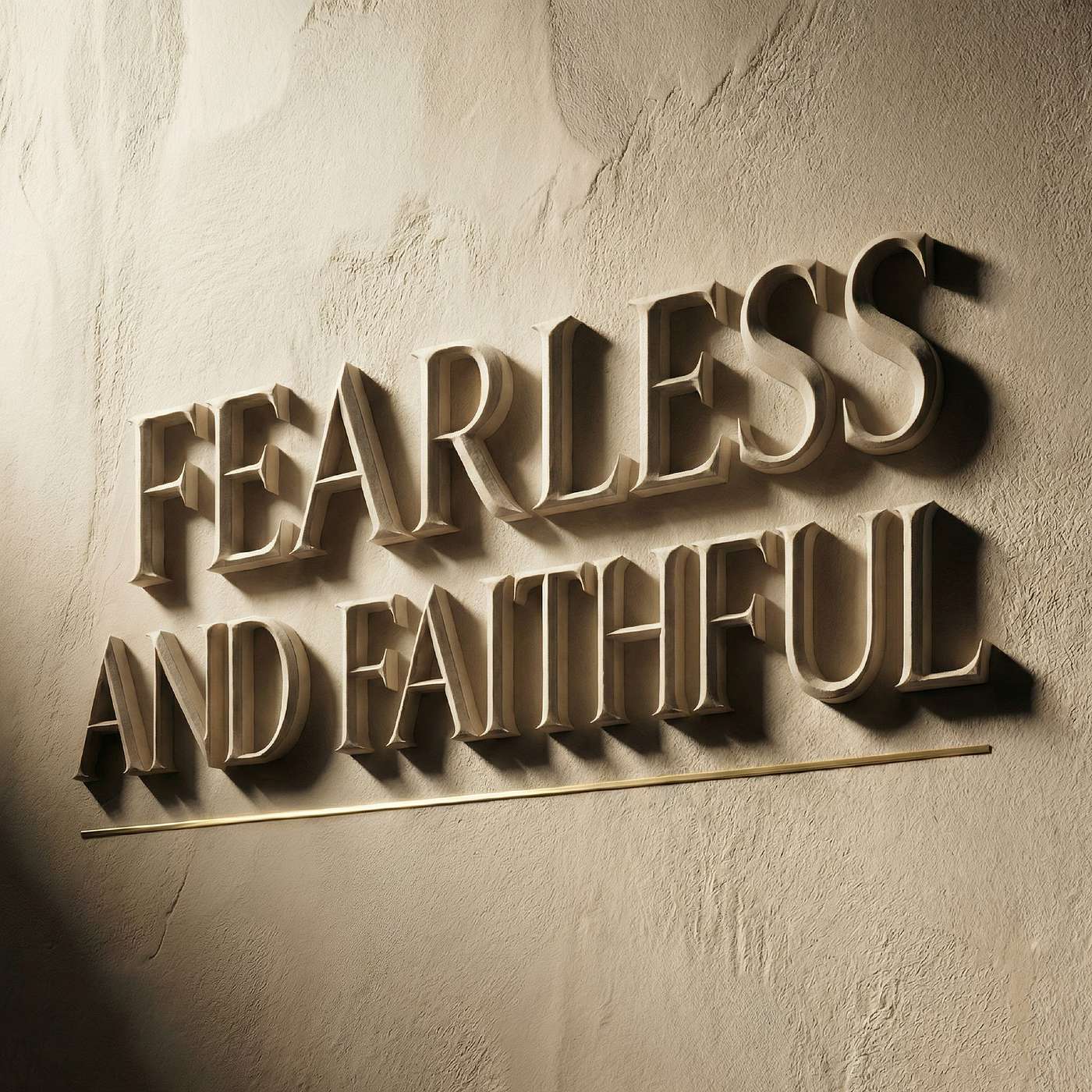 FEARLESS AND FAITHFUL