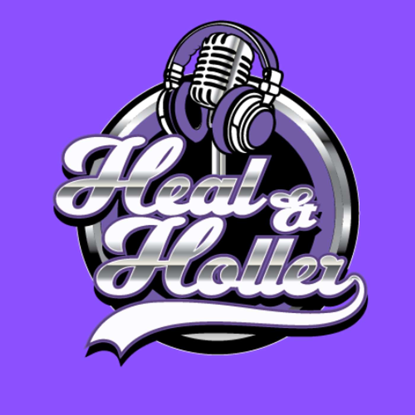 The Heal and Holler Podcast