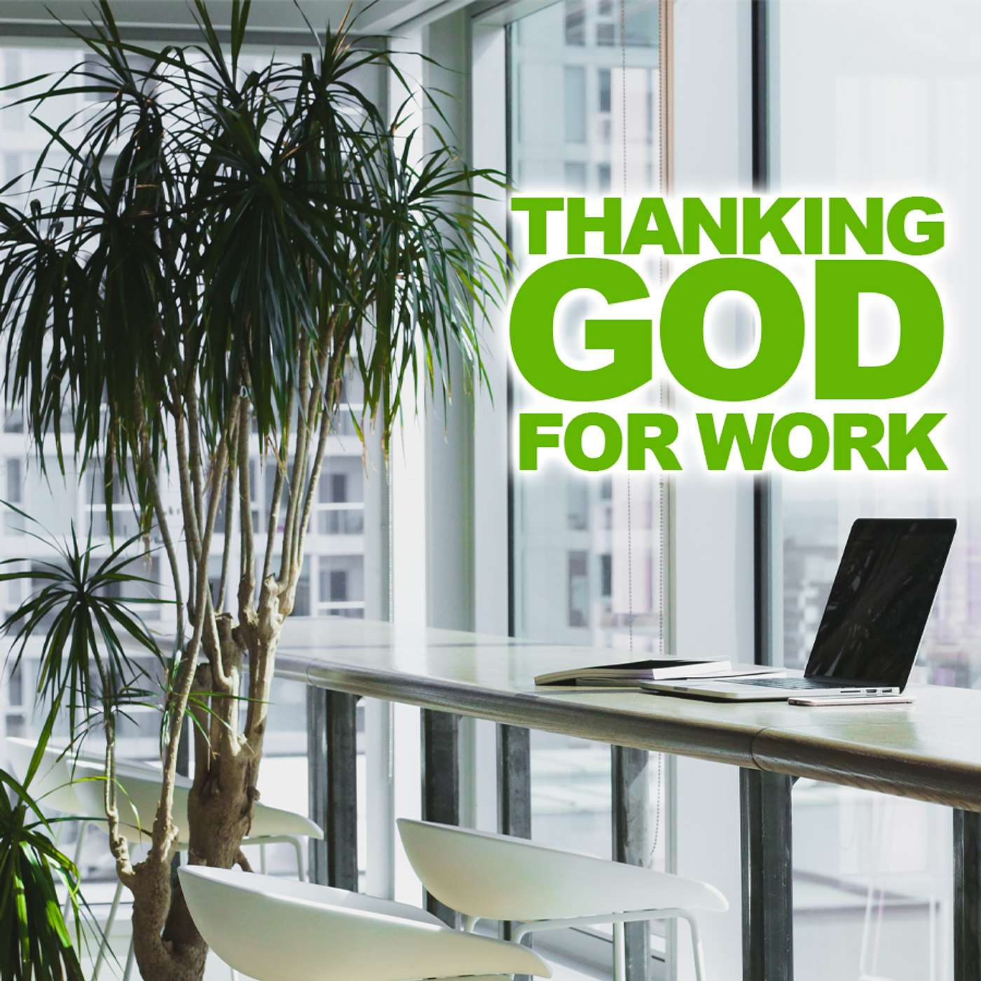 Season 6 Episode 139 - Thanking God for Work episode artwork