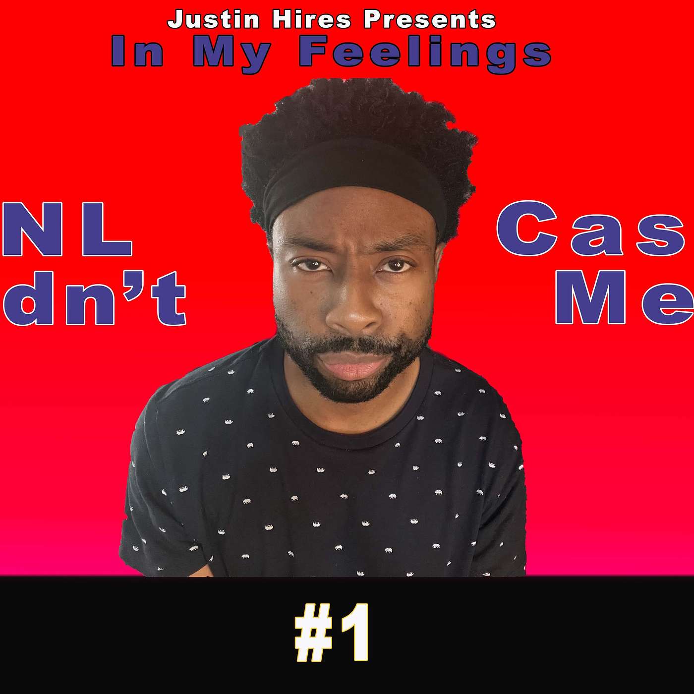 SNL Didn't Cast Me!! | In My Feelings #1 - Justin Hires