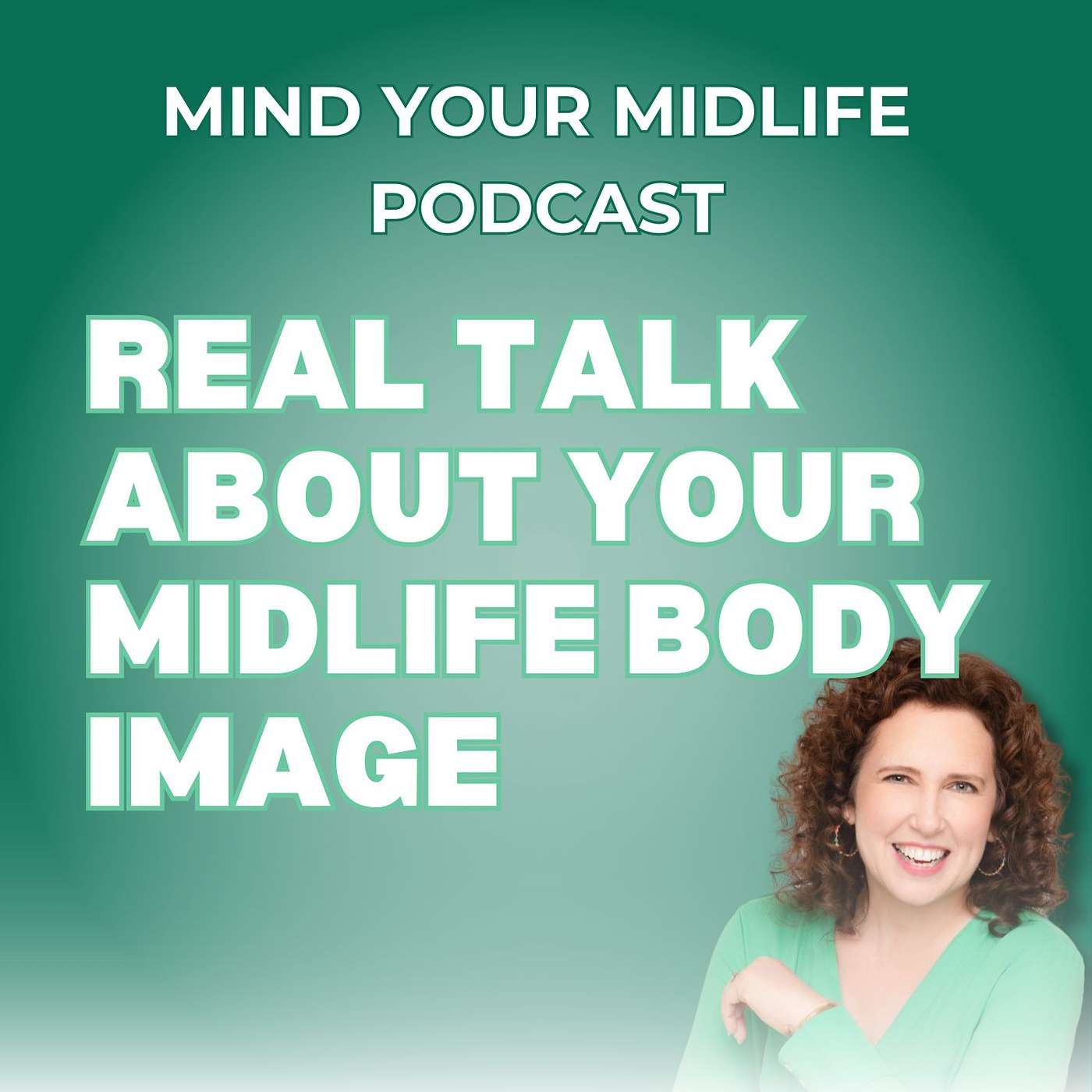 Real Talk About Your Midlife Body Image (Ep. 57)