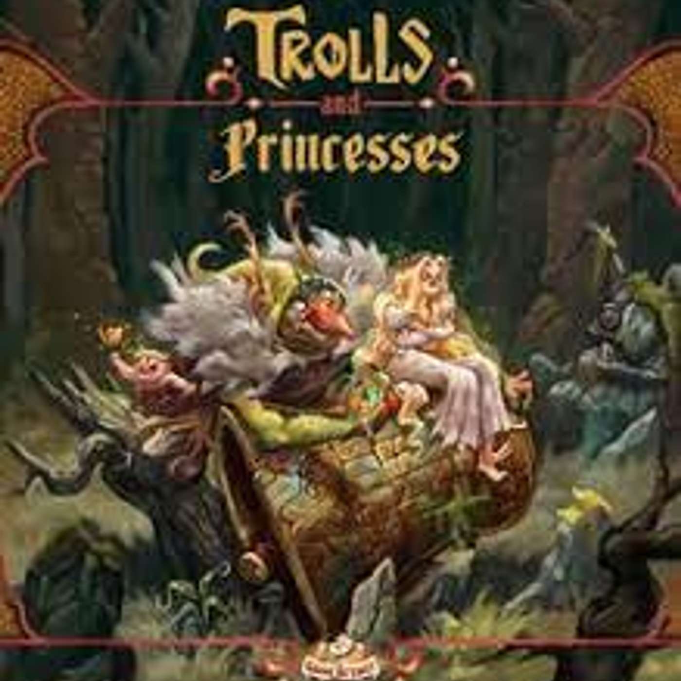 Trolls and Princesses Trolls and Princesses