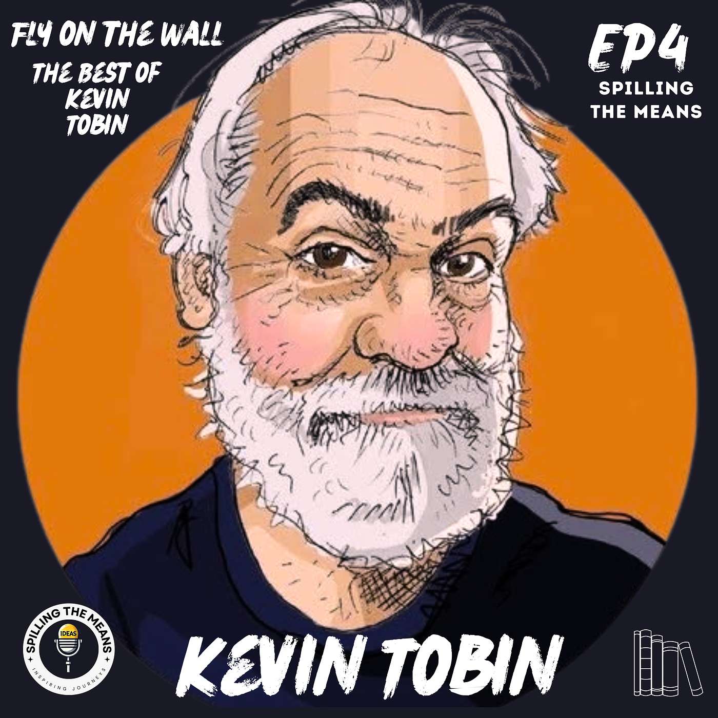 EP4 Kevin Tobin | KT Creative on #SpillingTheMeans episode artwork