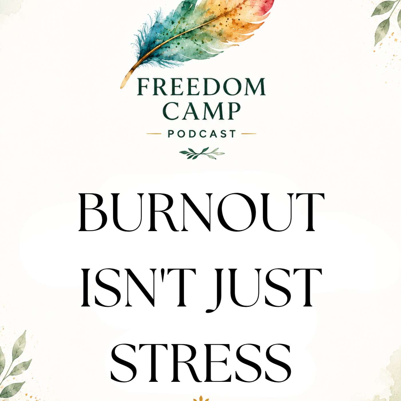 You're Not Burned Out Because You Work Too Hard You're Burned Out Because You Never Recover episode artwork