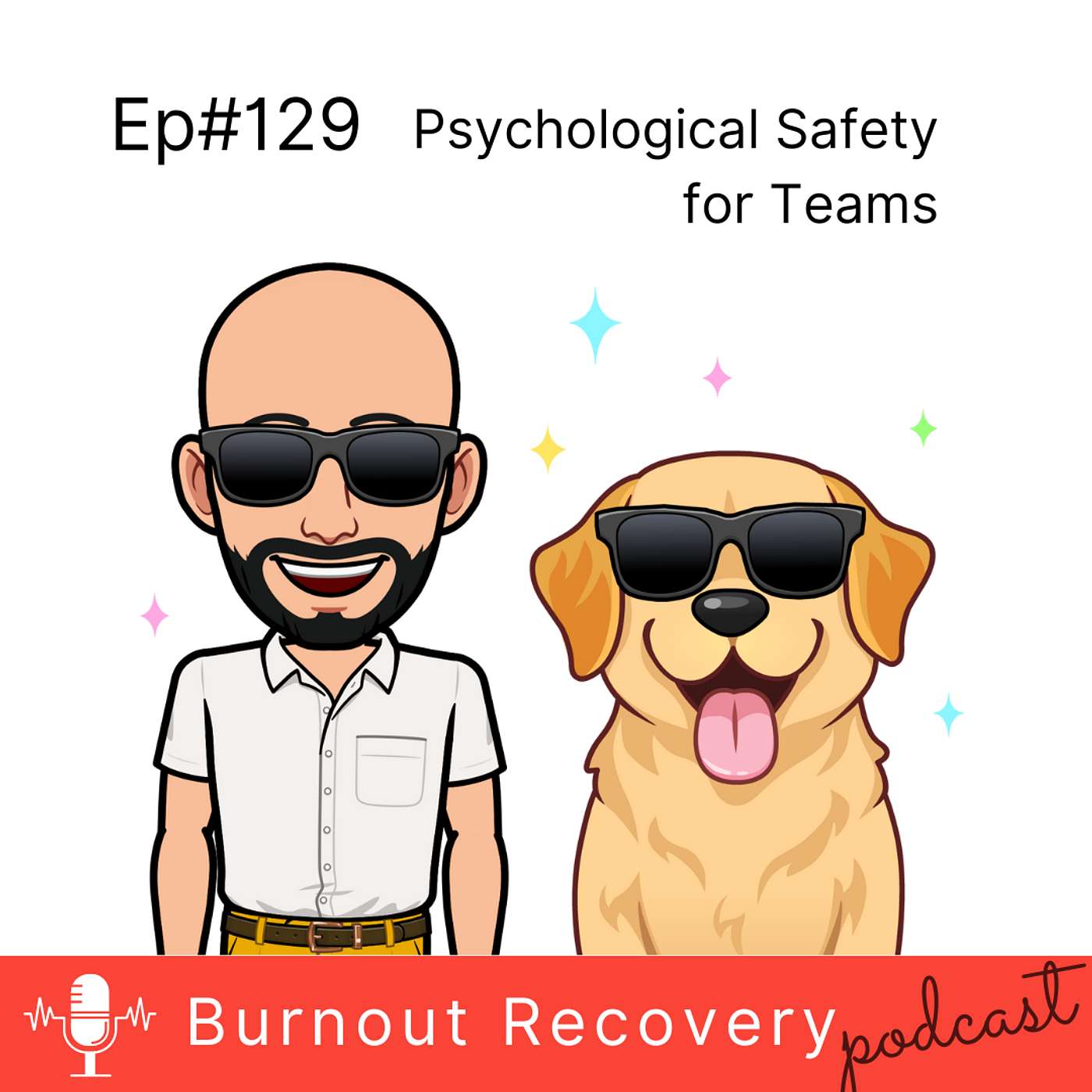 Ep#129 Psychological Safety for Teams