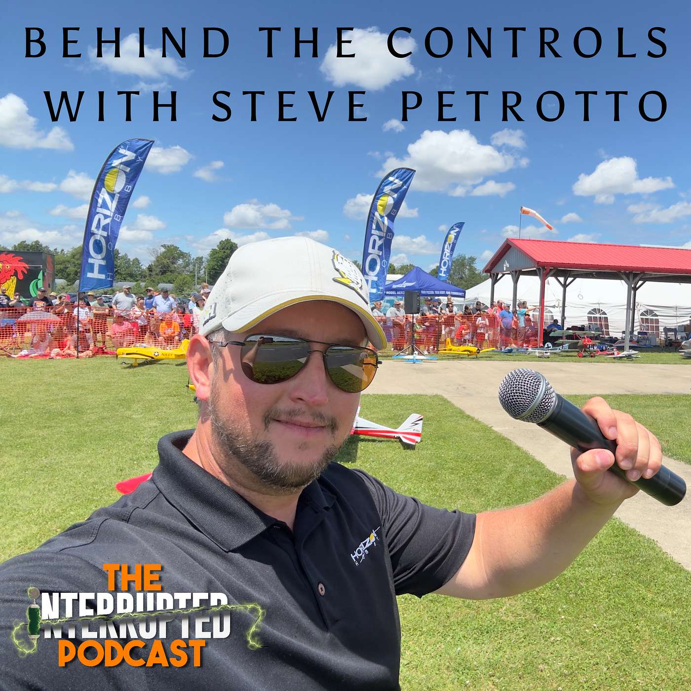 The Interrupted Podcast - Ep 66: Behind the Controls: Steve Petrotto on Revolutionizing the RC Hobby with Horizon Hobby