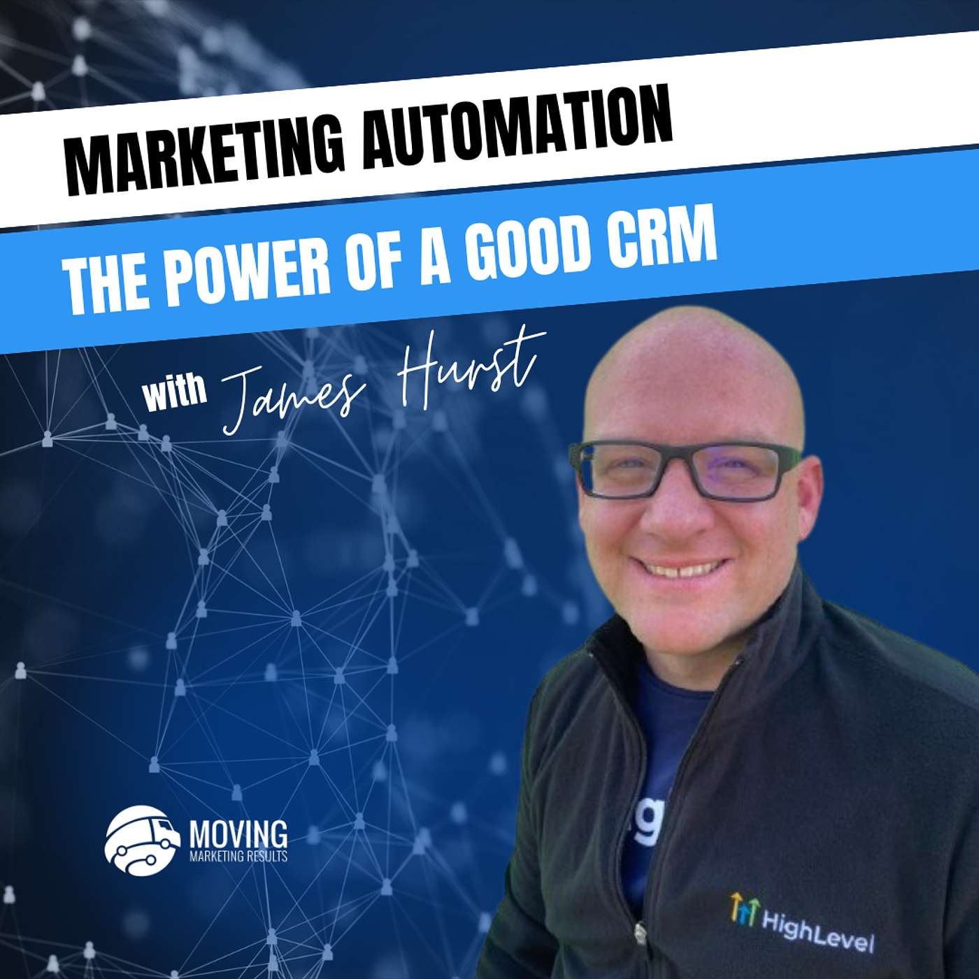 #33 Marketing Automation with James Hurst The Power of a Good CRM