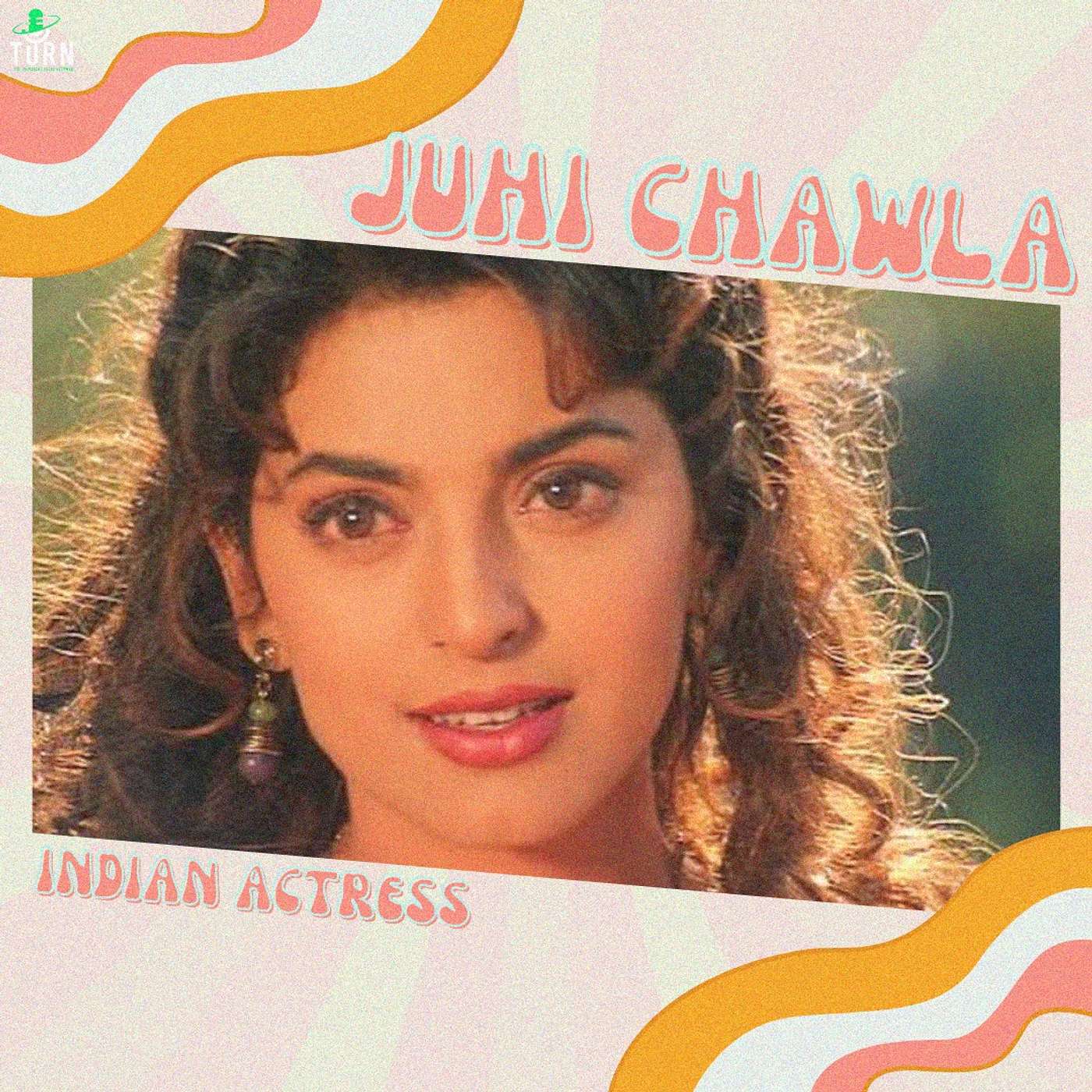 #128 - TURN it up with Juhi Chawla!