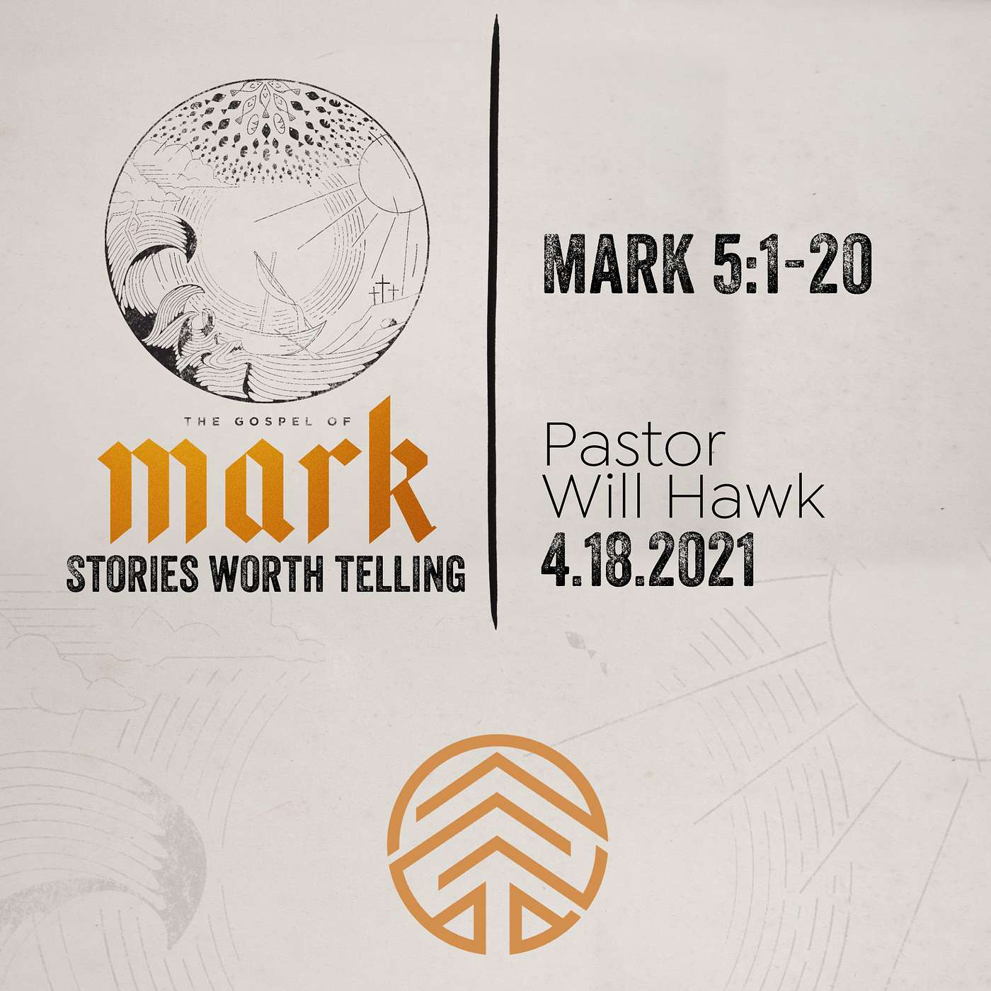 The Gospel of Mark: Stories Worth Telling //  Mark 5:1-20 // Pastor Will Hawk // April 18, 2021.