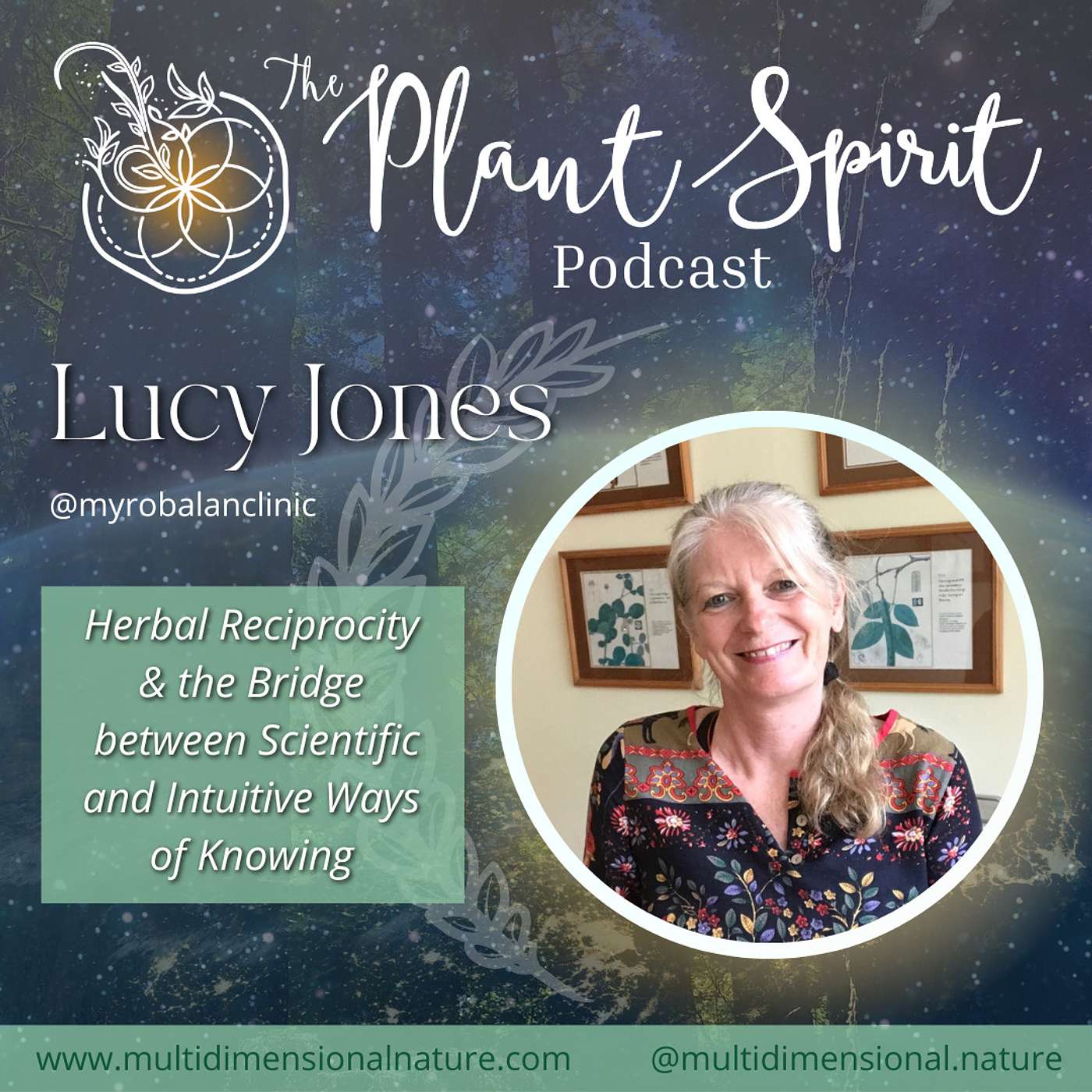 Herbal Reciprocity & the Bridge between Scientific and Intuitive Ways of Knowing with Lucy Jones