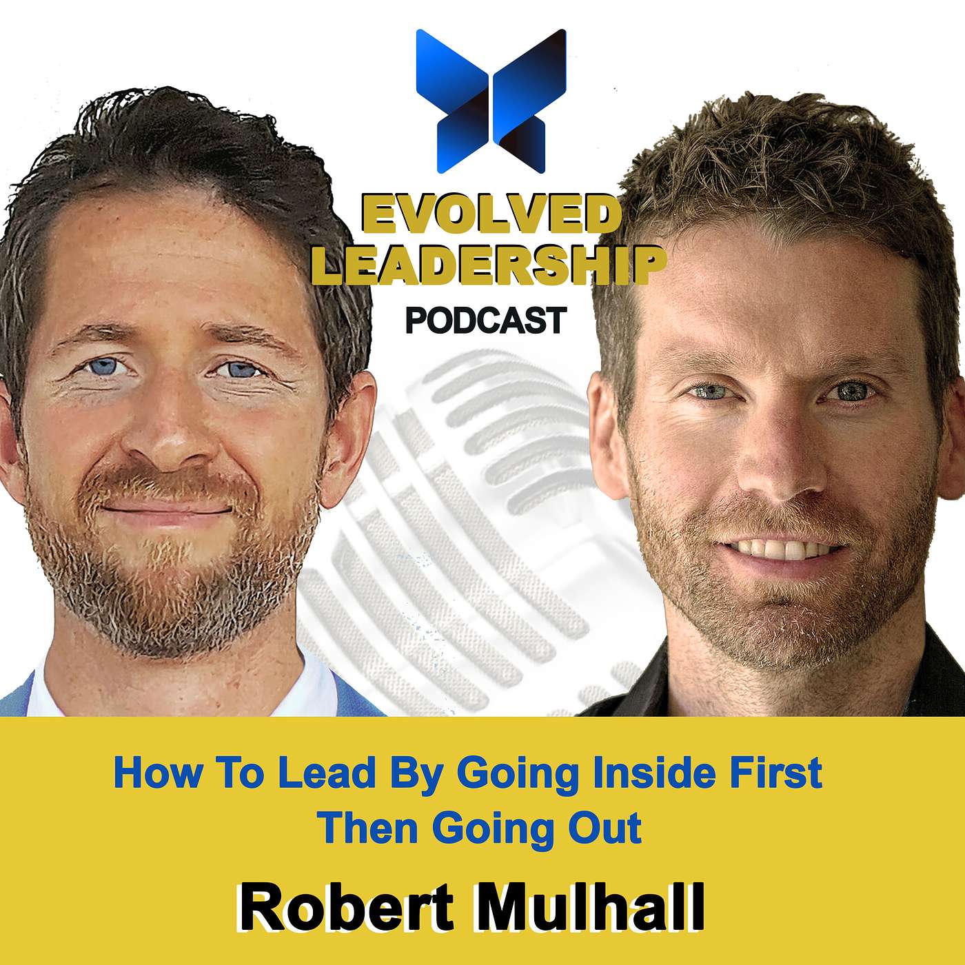 #8 How To Lead By Going Inside First Then Going Out, with Robert Mulhall, CEO of the Kripalu Centre for Yoga & Health