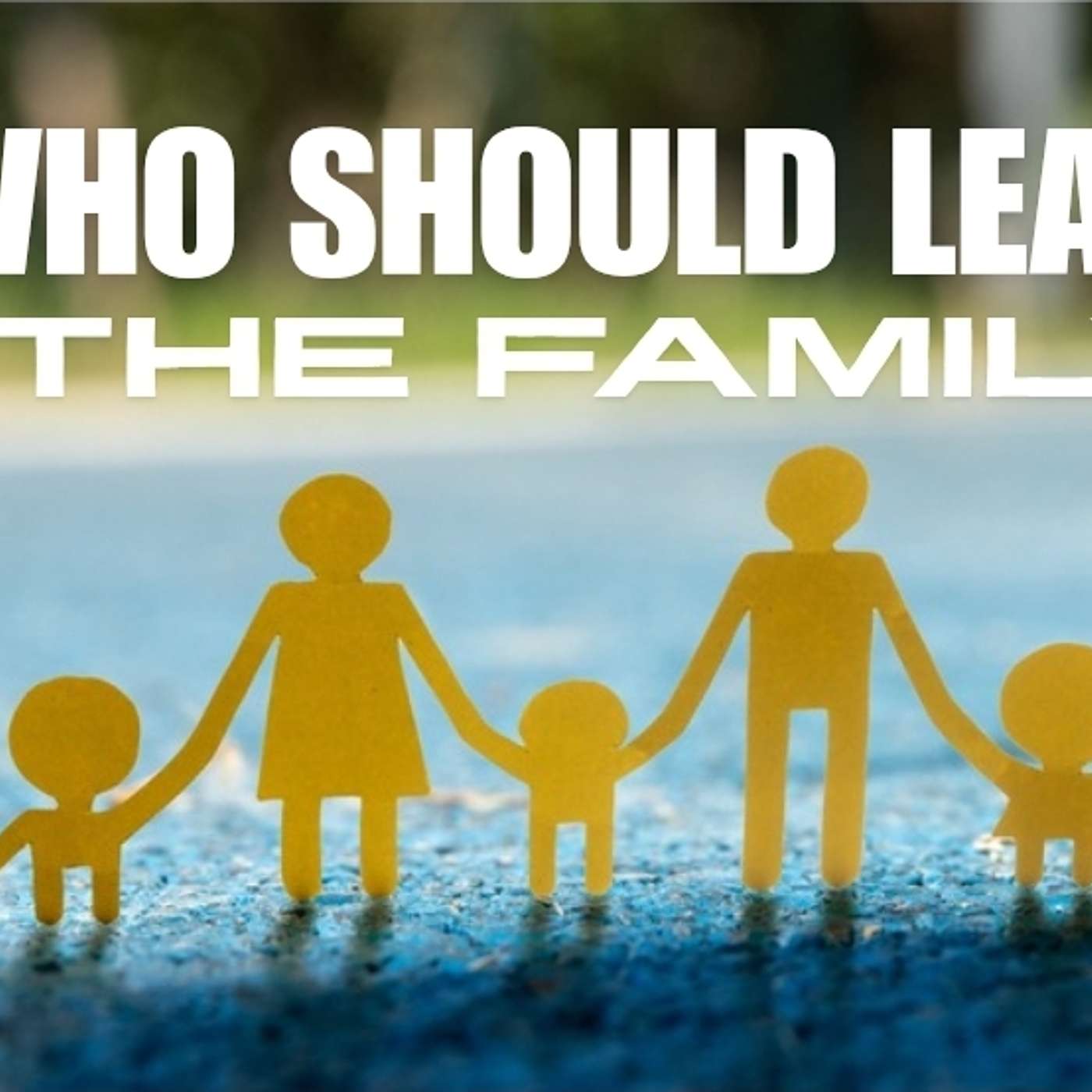 Who Should Lead in The Family? episode artwork