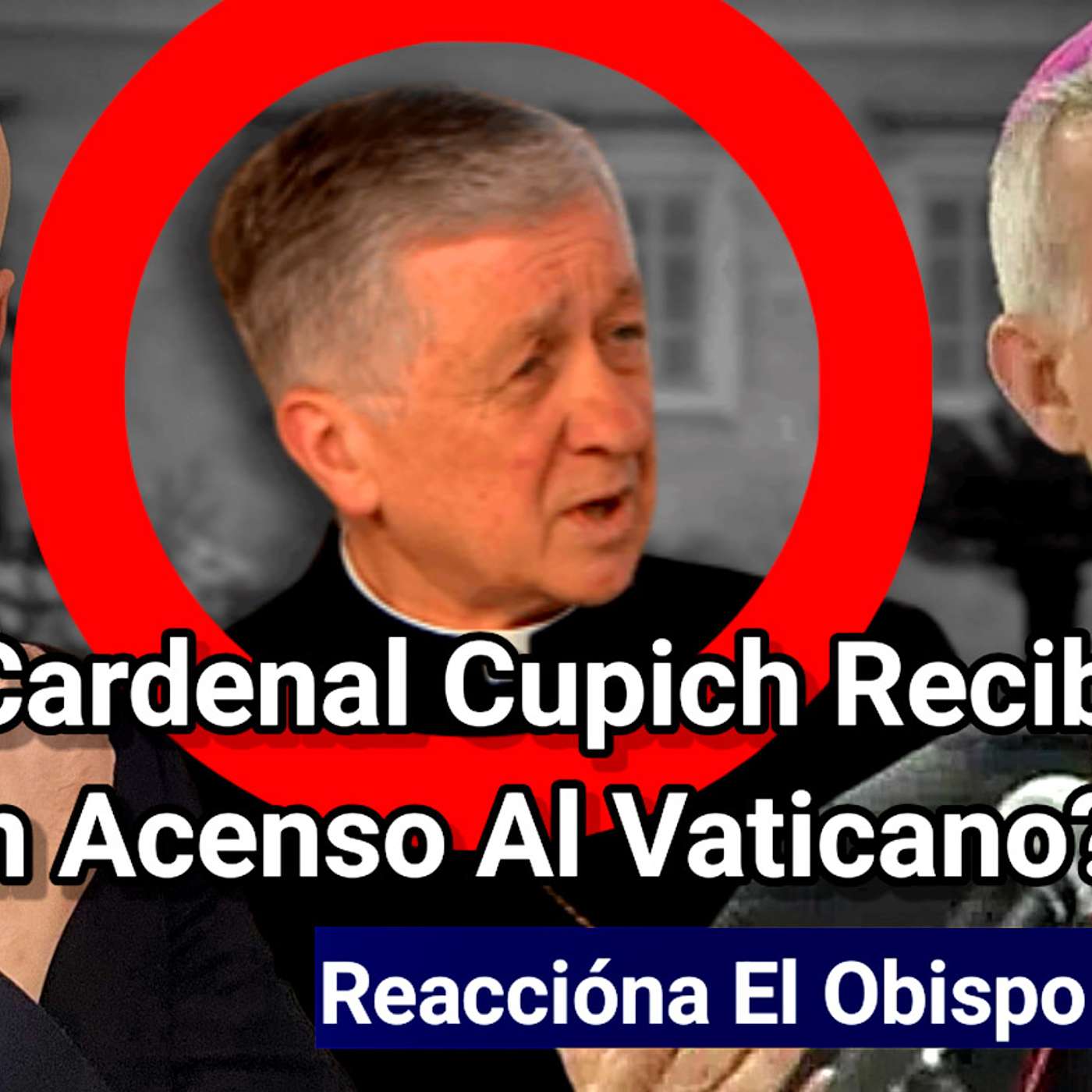 Episodio 1200: ¿Cardenal Cupich Recibió Un Acenso A Puesto en el Vaticano?