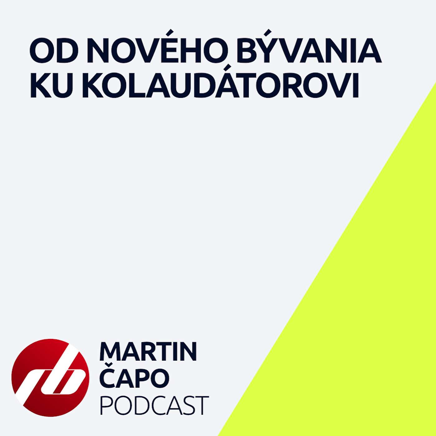35. Od Nového bývania ku Kolaudátorovi 35. Od Nového bývania ku Kolaudátorovi