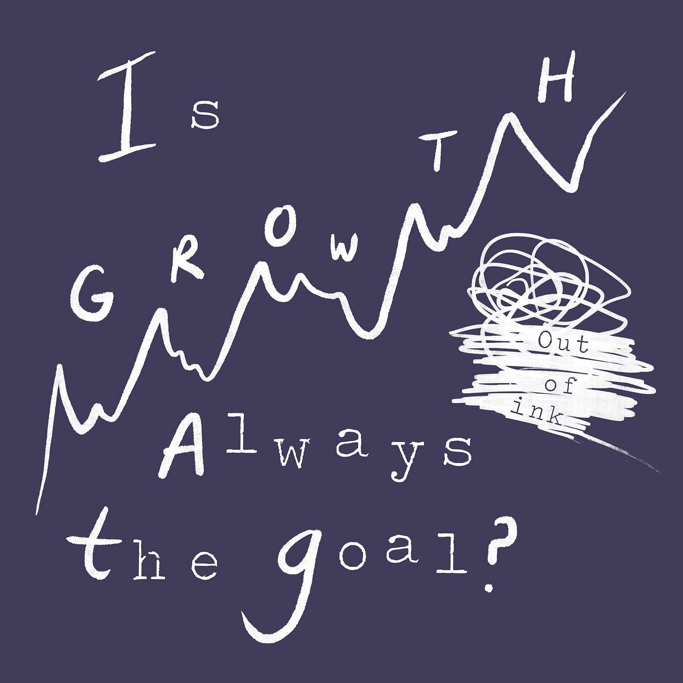 48. Is Growth Always the Goal?