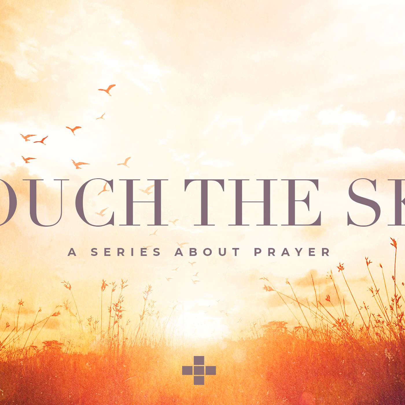 Touch The Sky - Week 4