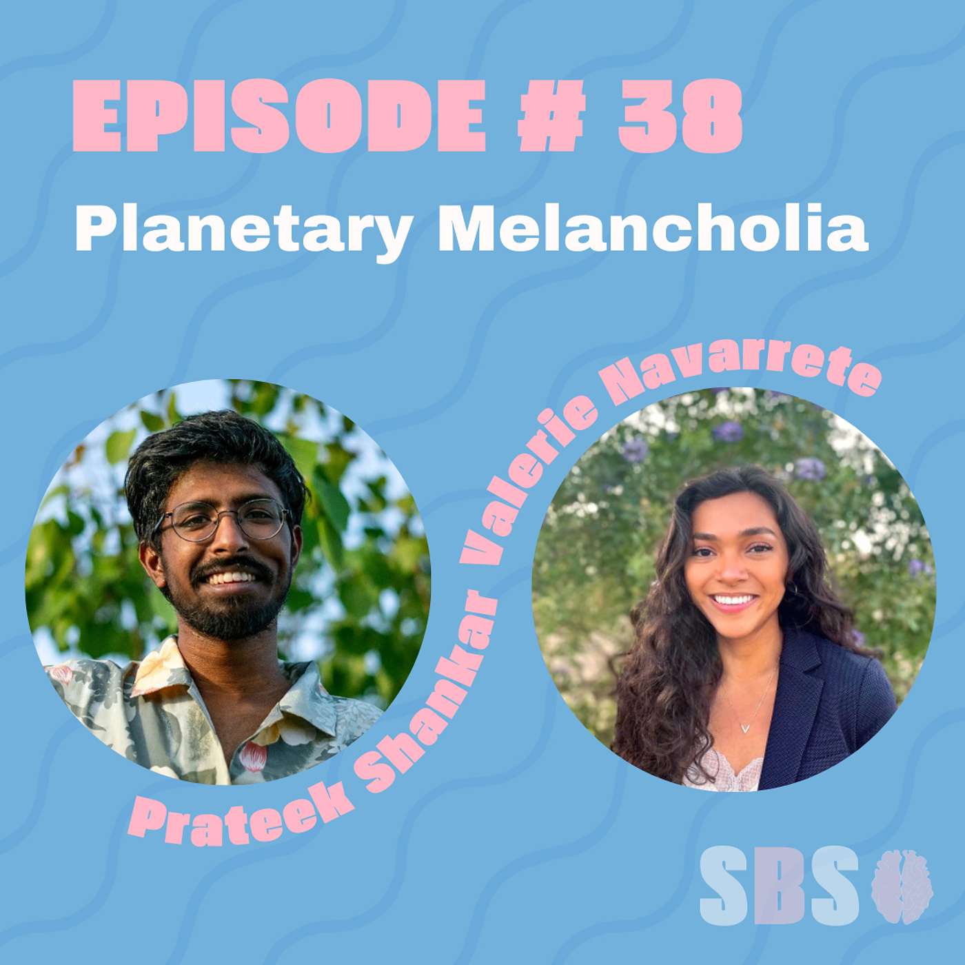 #38. Planetary Melancholia - Prateek Shankar and Valerie Navarrete